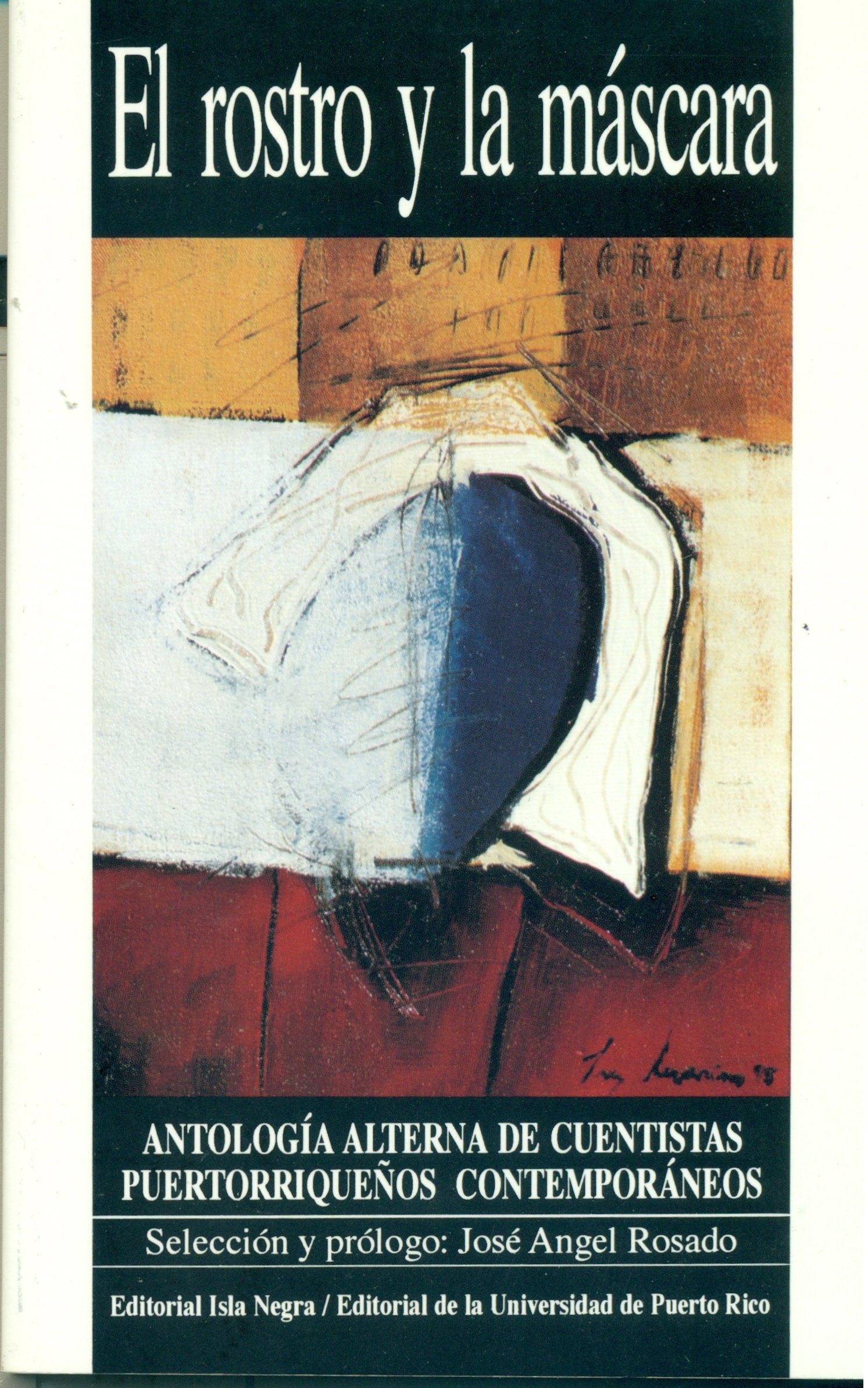 El Rostro y la Mascara: Antologia Alterna de Cuentistas Puertorriquenos Contemporaneos (Spanish Edition),Used