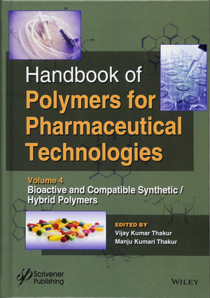 Handbook of Polymers for Pharmaceutical Technologies, Bioactive and Compatible Synthetic / Hybrid Polymers (Handbook of Polymers,Used
