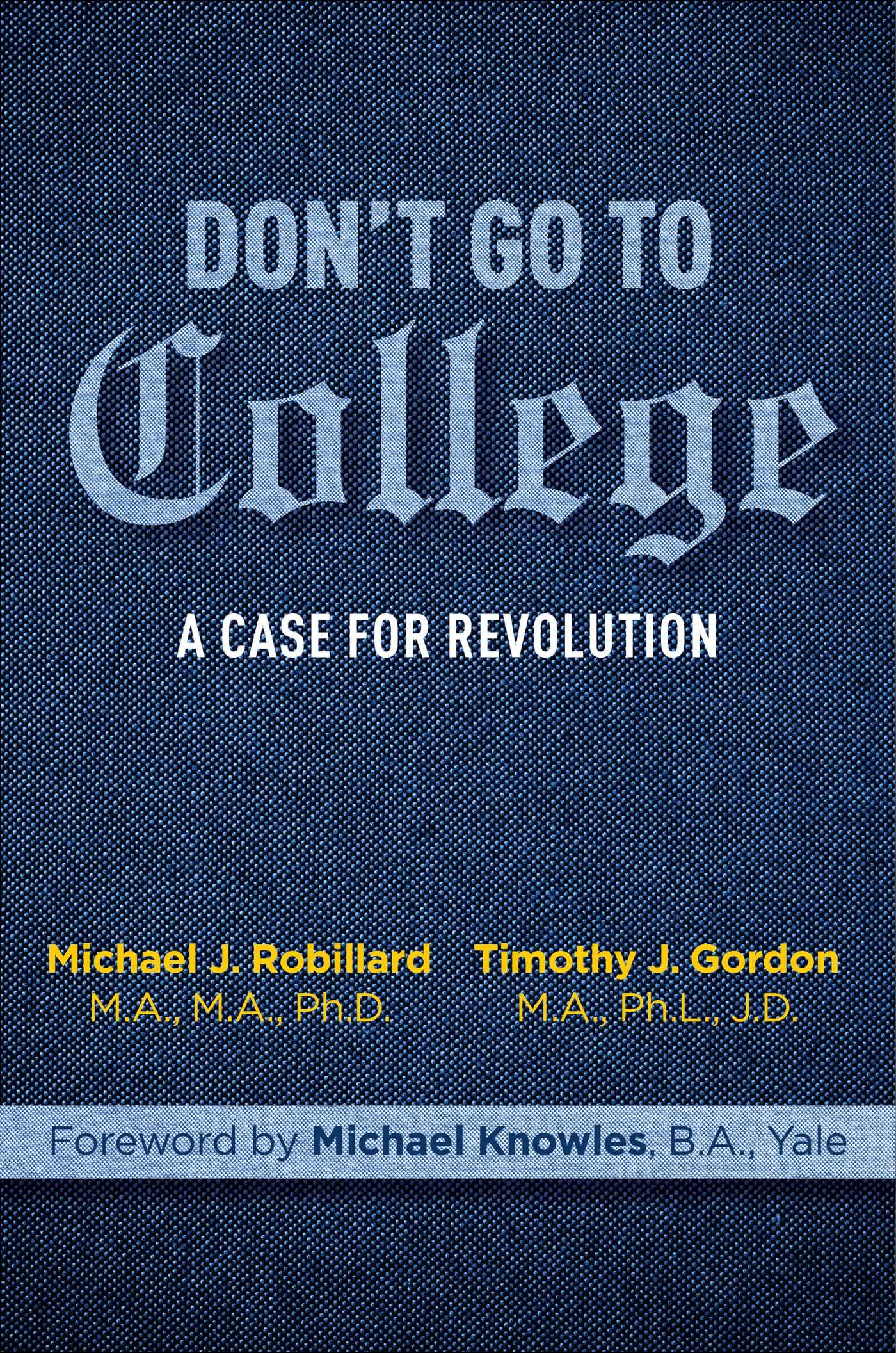 Dont Go to College: A Case for Revolution,Used