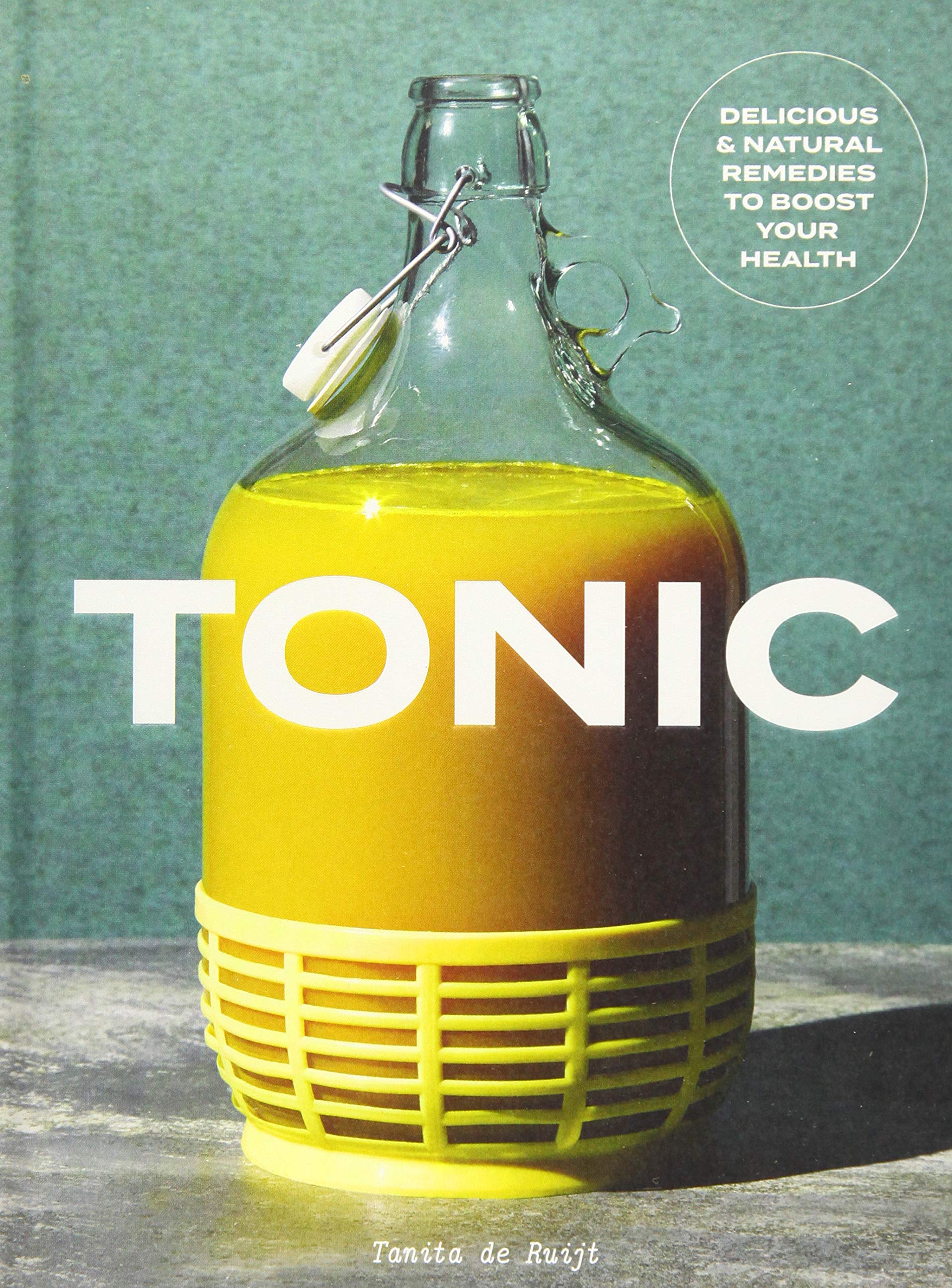 Tonic: Delicious & Natural Remedies to Boost Your Health,Used