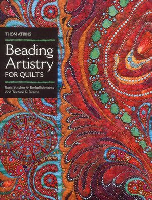 Beading Artistry for Quilts: Basic Stitches & Embellishments Add Texture & Drama
