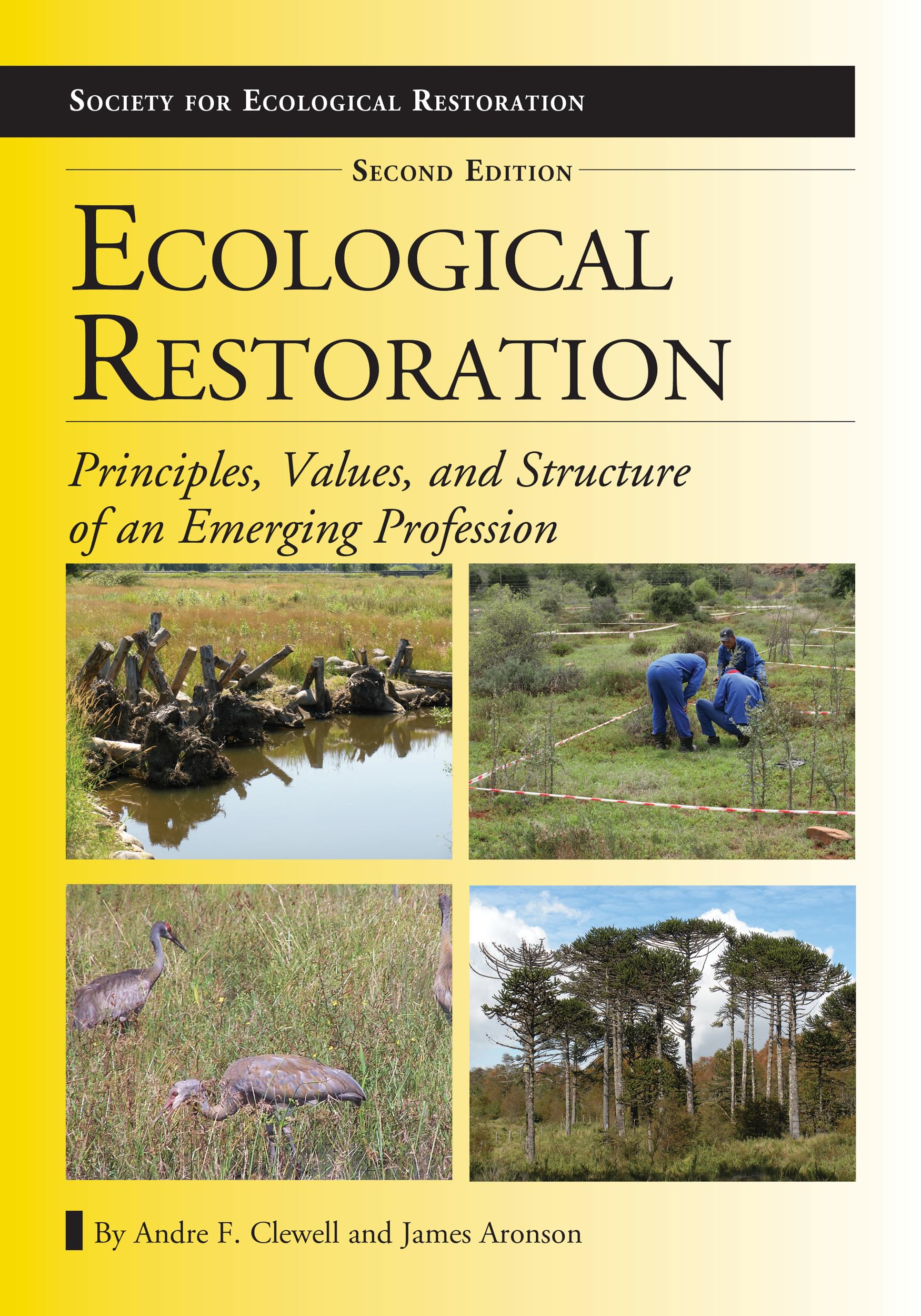 Ecological Restoration, Second Edition: Principles, Values, and Structure of an Emerging Profession (The Science and Practice of,New