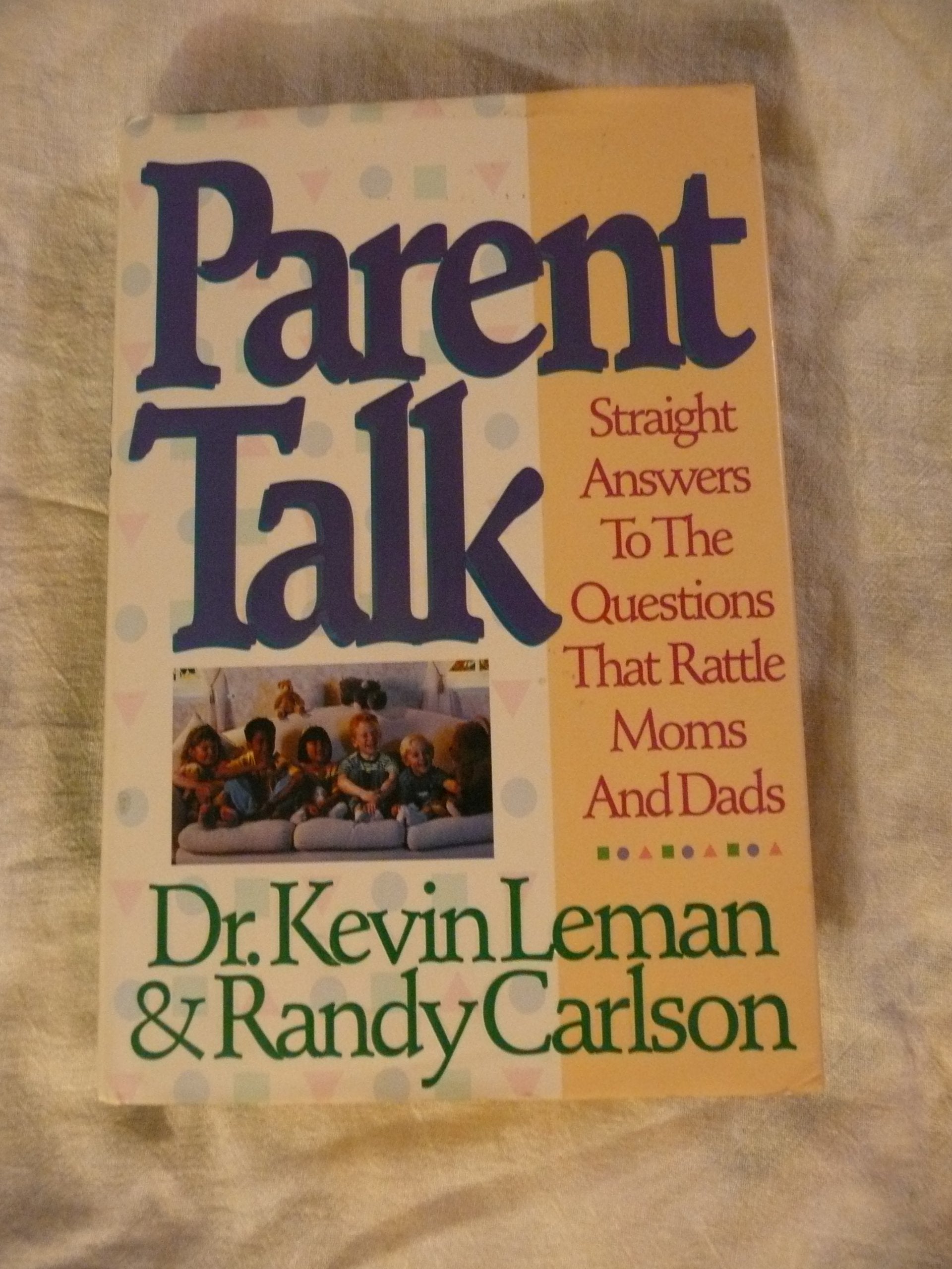 Parent Talk: Straight Answers to the Questions that Rattle Moms and Dads,Used