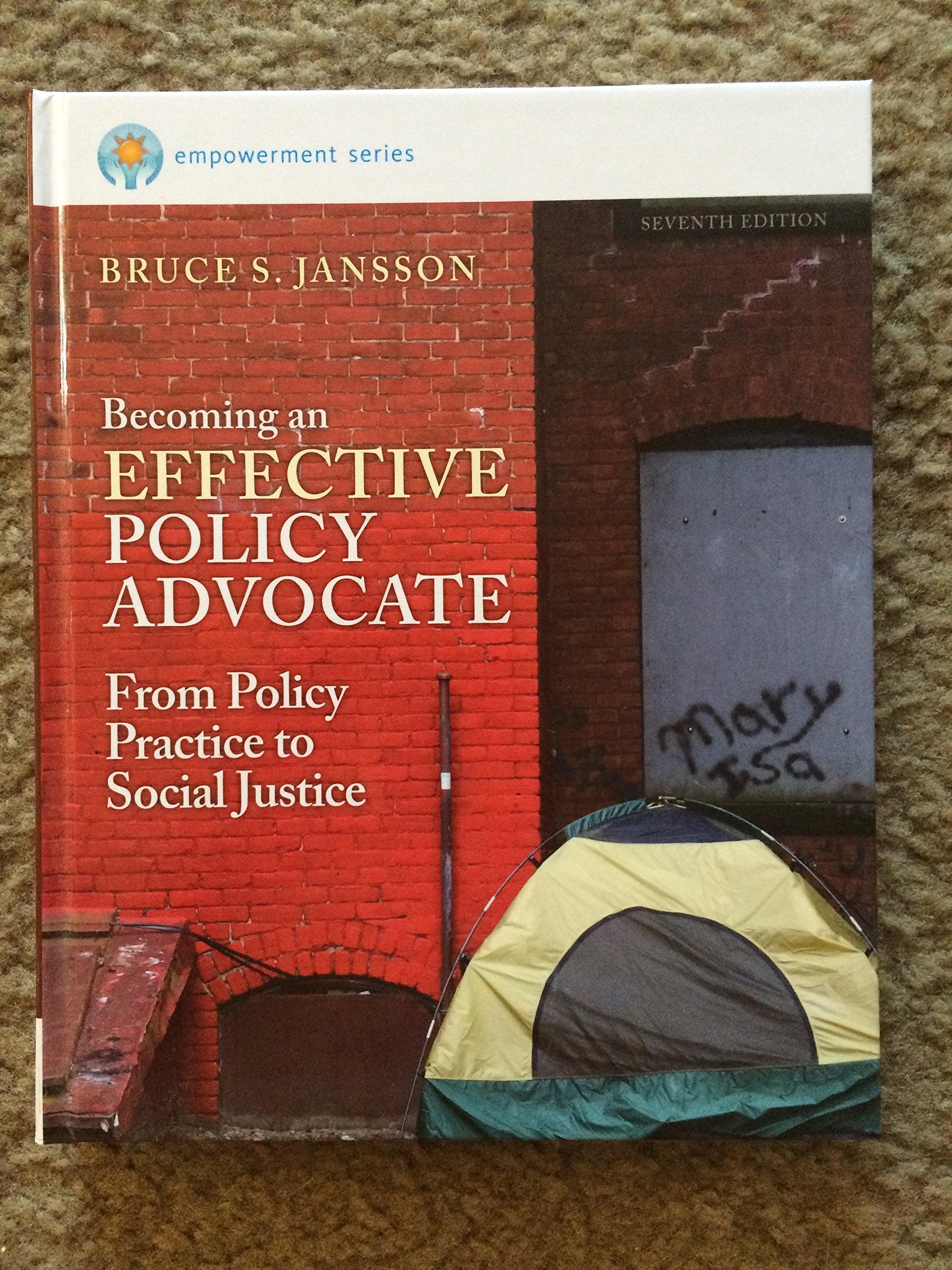 Becoming an Effective Policy Advocate: From Policy Practice to Social Justice,Used