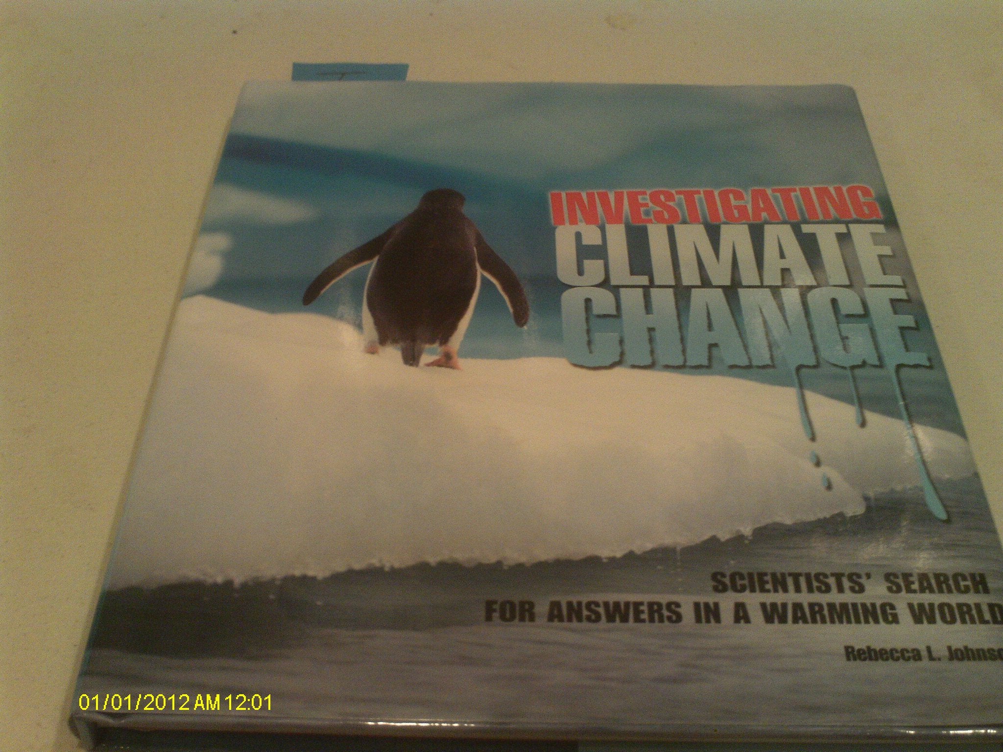 Investigating Climate Change: Scientists' Search For Answers In A Warming World (Discovery!),New