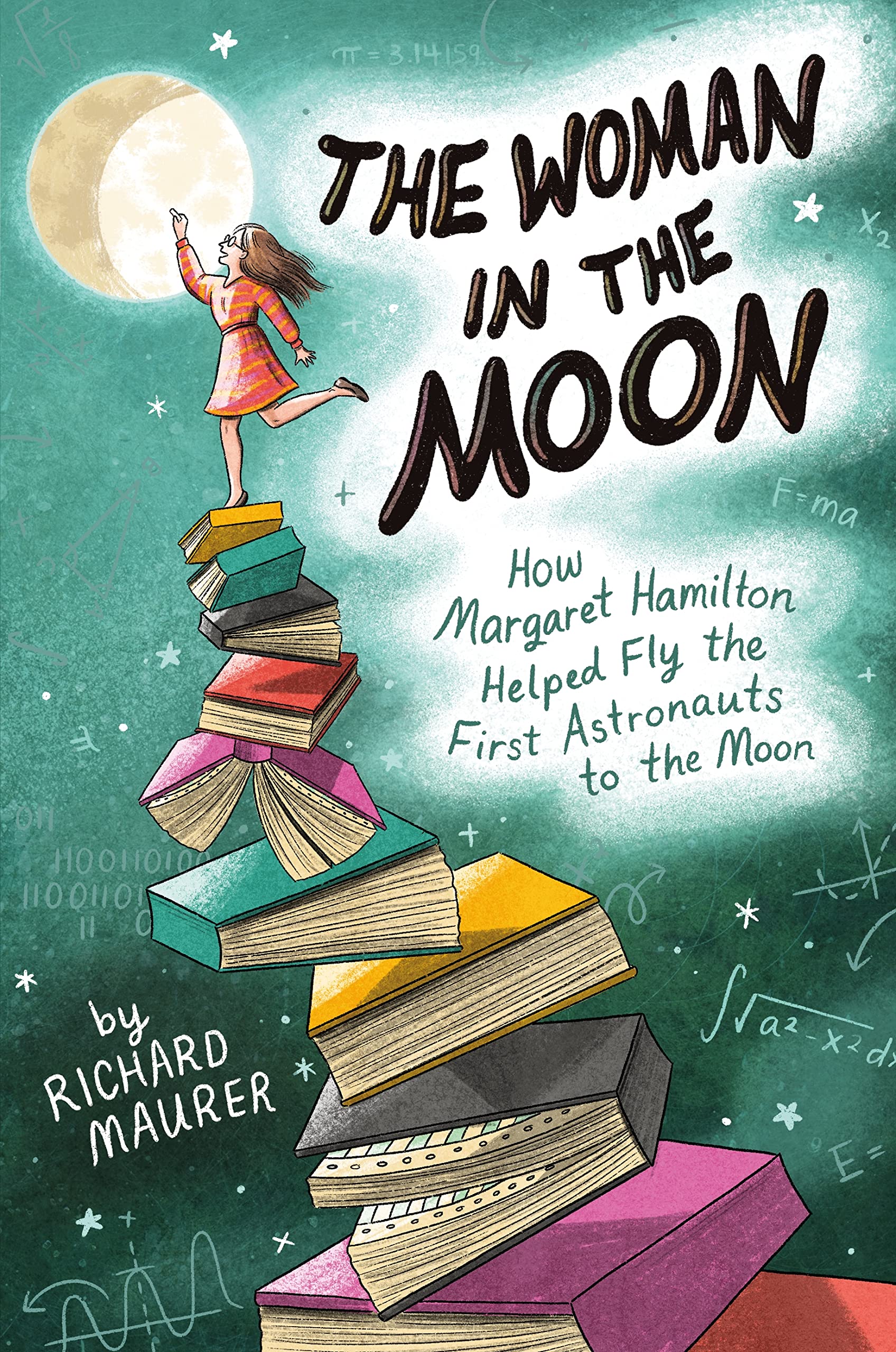 The Woman In The Moon: How Margaret Hamilton Helped Fly The First Astronauts To The Moon,New