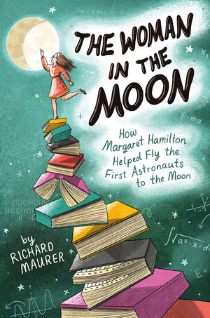 The Woman In The Moon: How Margaret Hamilton Helped Fly The First Astronauts To The Moon,Used