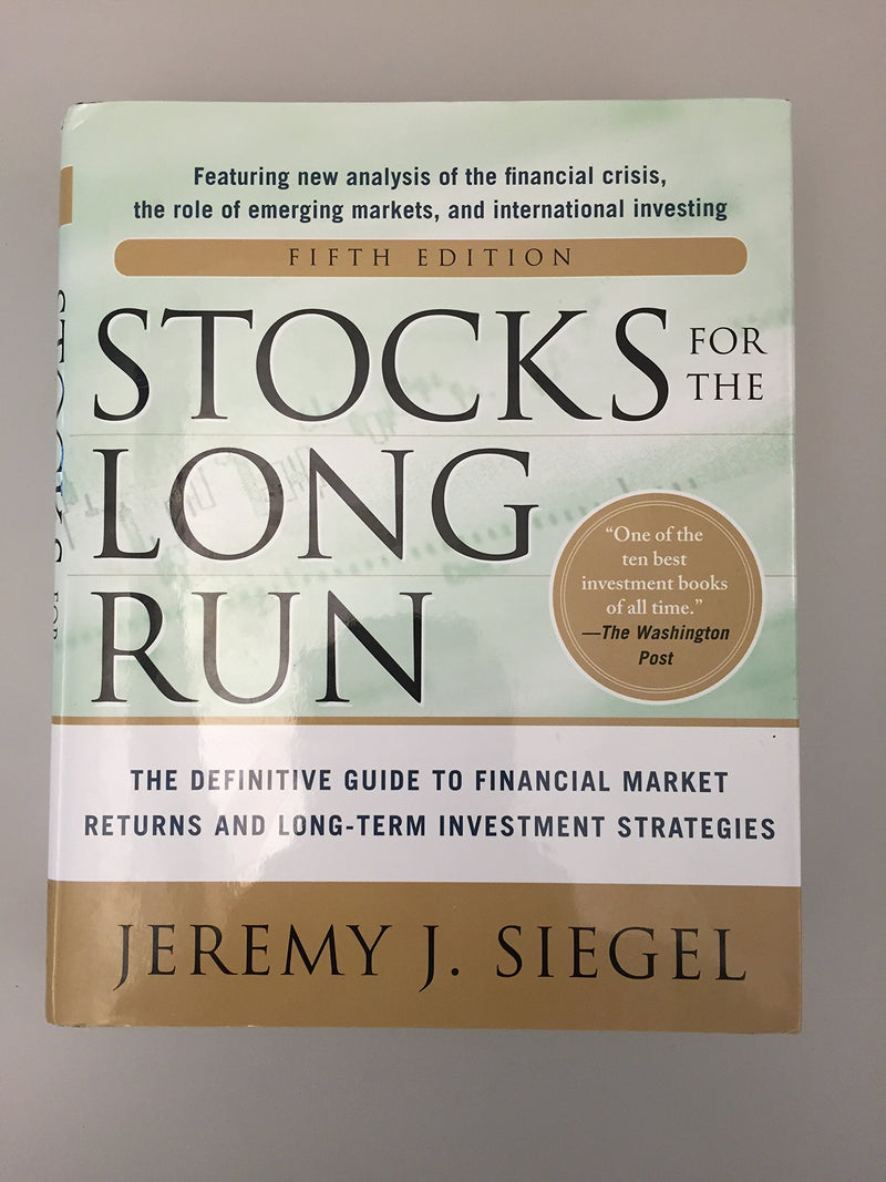 Stocks for the Long Run 5/E: The Definitive Guide to Financial Market Returns & LongTerm Investment Strategies,New