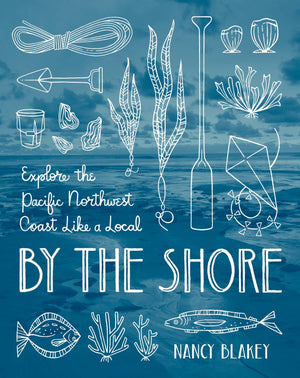 By The Shore: Explore The Pacific Northwest Coast Like A Local,Used
