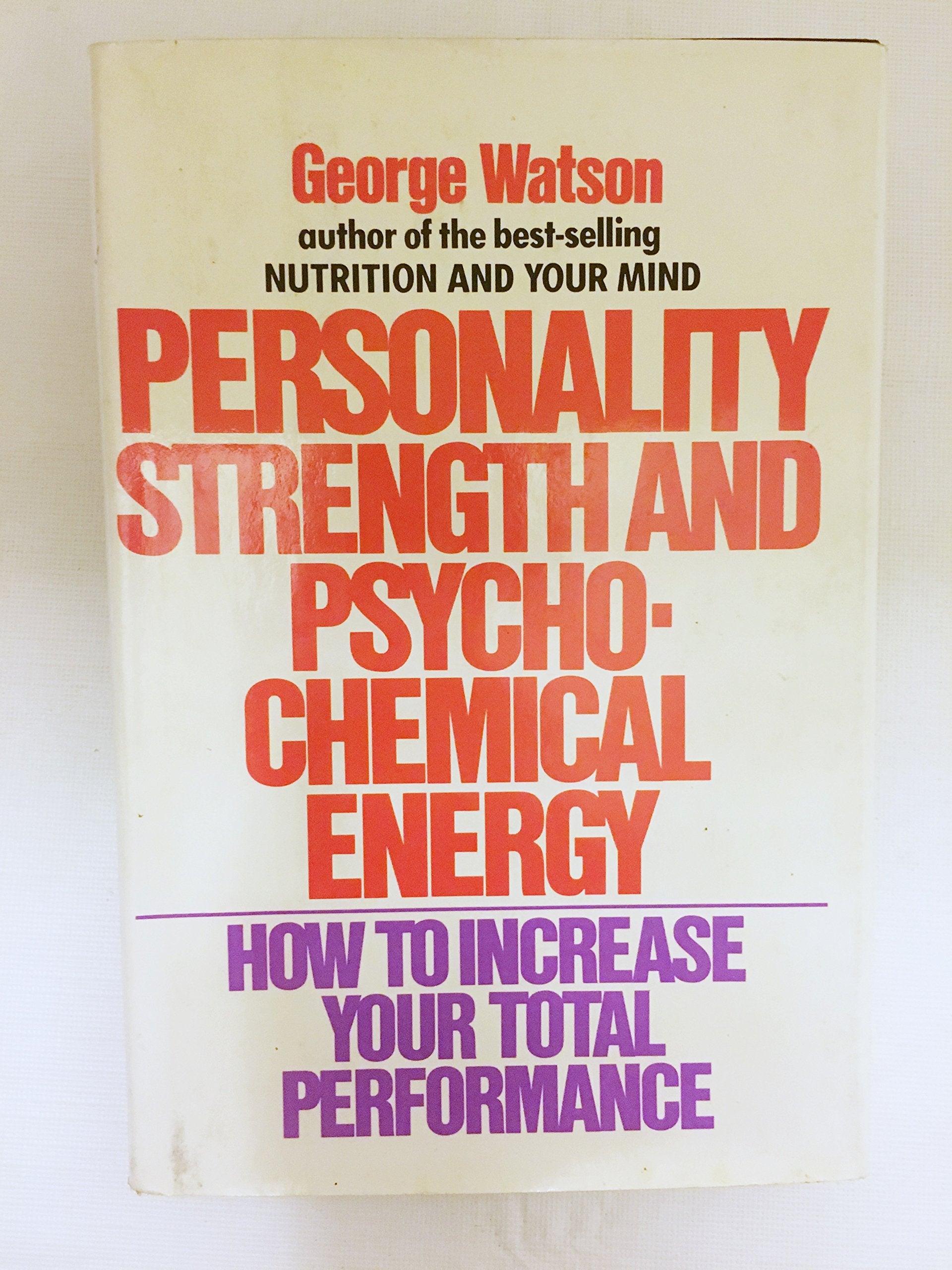 Personality Strength and Psychochemical Energy: How to Increase Your Total Performance