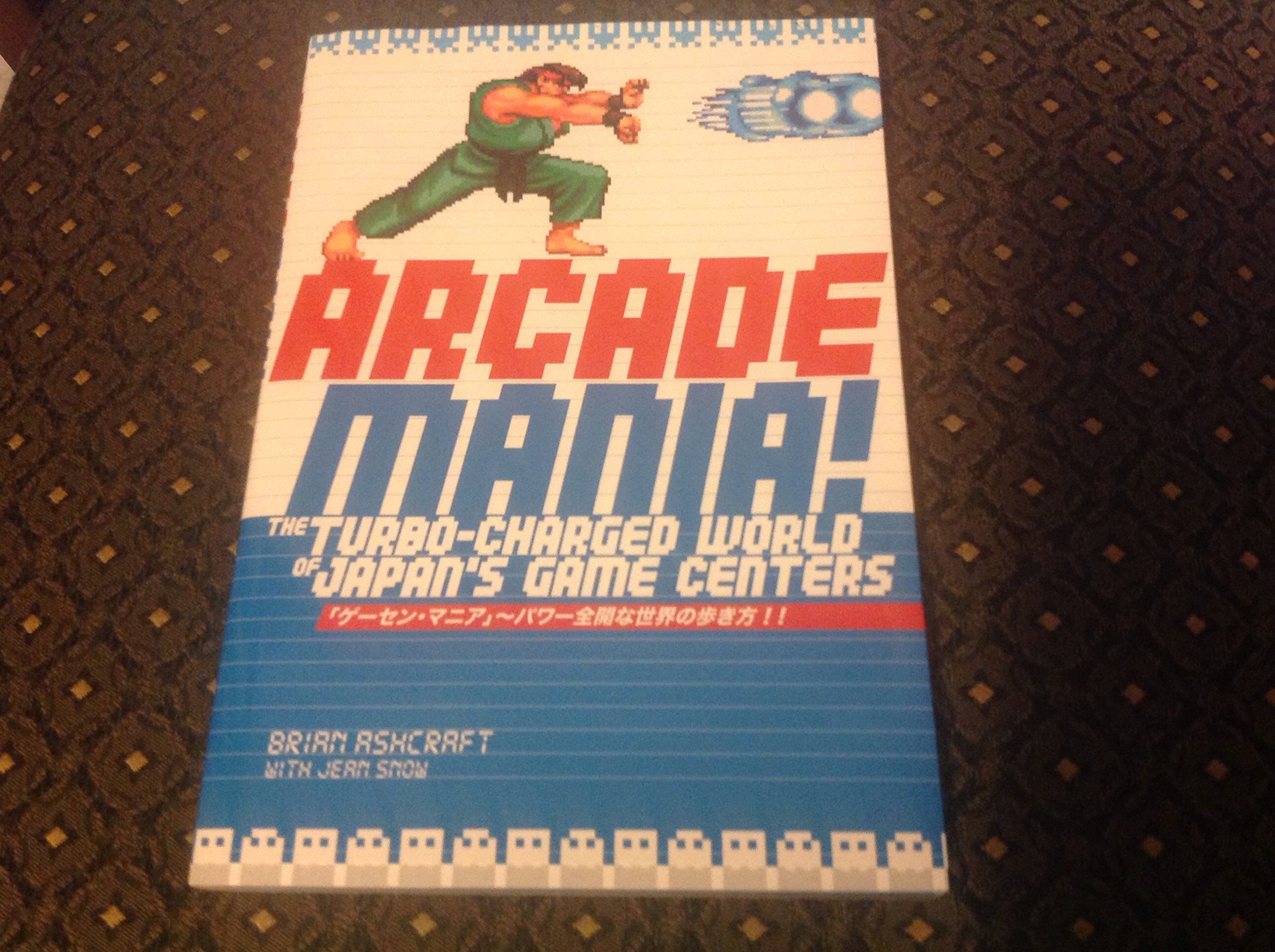 Arcade Mania: The Turbocharged World of Japan's Game Centers,Used