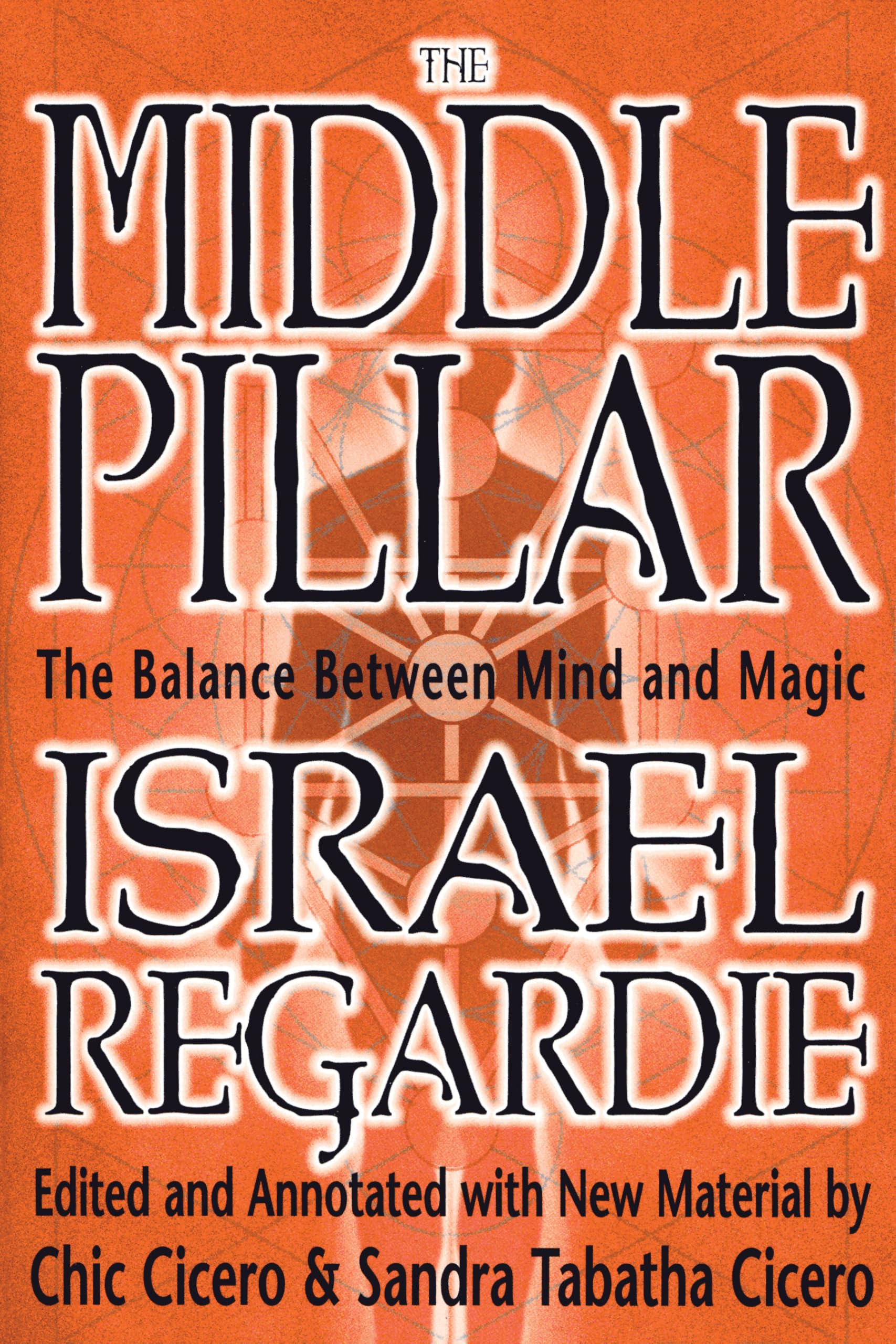 The Middle Pillar: The Balance Between Mind and Magic,Used
