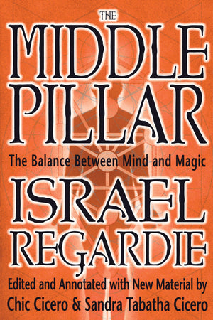 The Middle Pillar: The Balance Between Mind and Magic,Used
