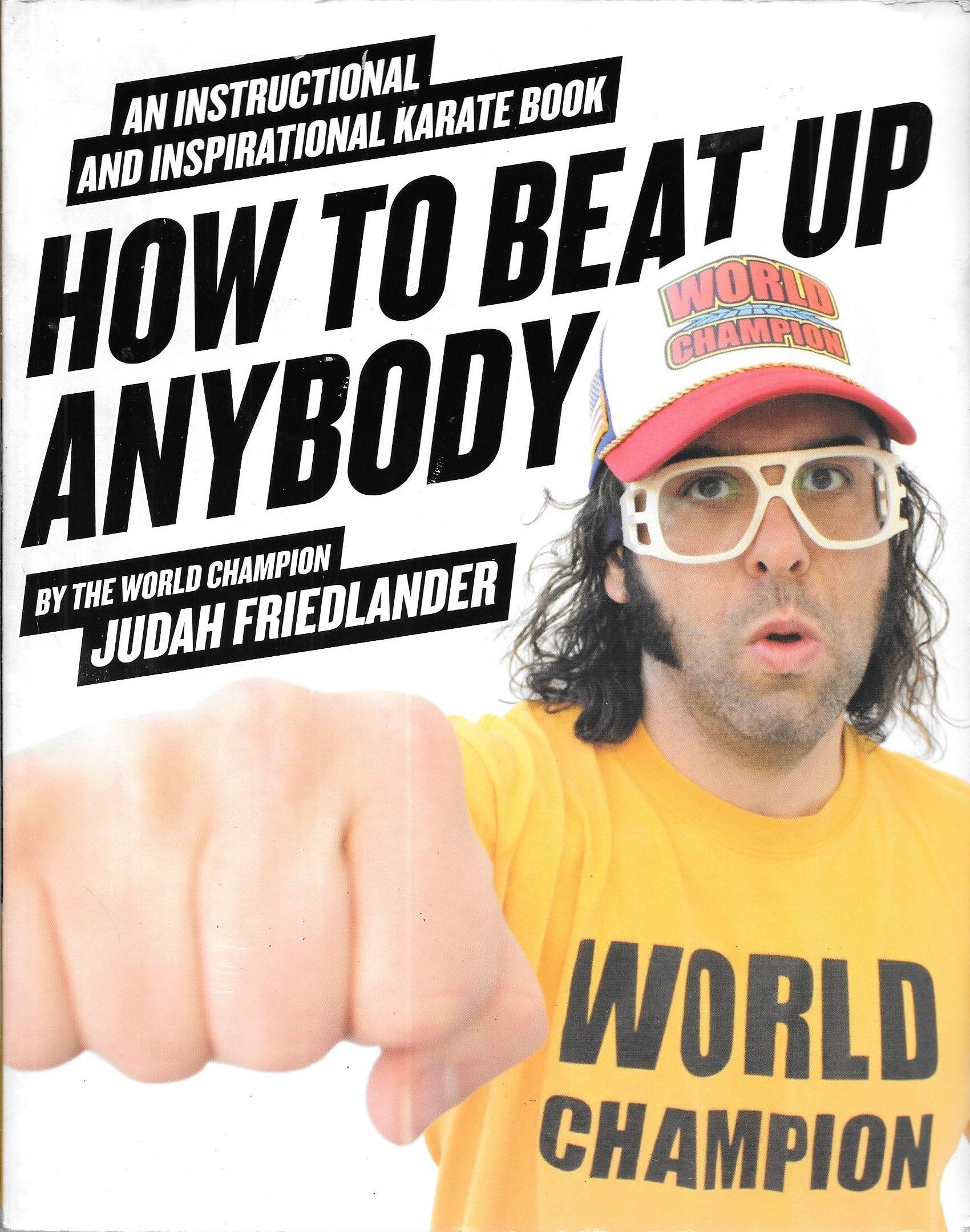 How to Beat Up Anybody: An Instructional and Inspirational Karate Book by the World Champion,Used