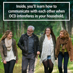 When a Family Member Has OCD: Mindfulness and Cognitive Behavioral Skills to Help Families Affected by ObsessiveCompulsive Diso,New