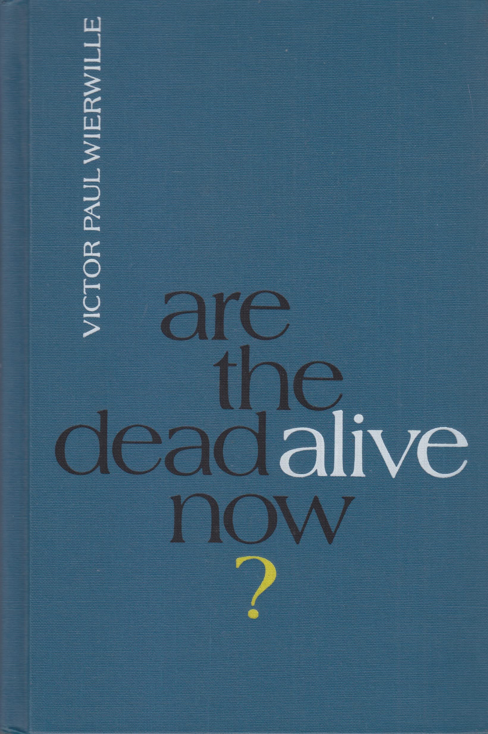 Are the dead alive now?,New