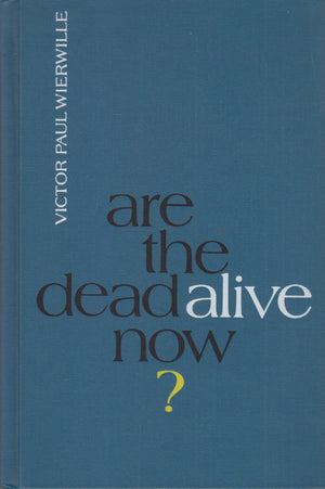 Are the dead alive now?,New
