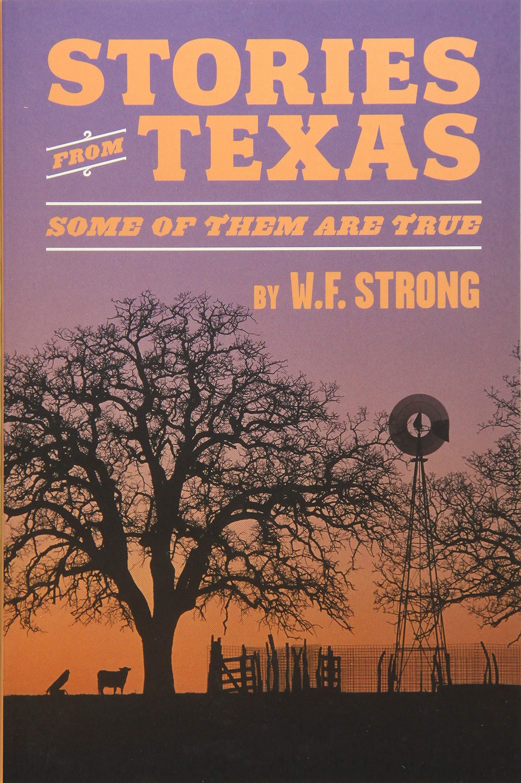 Stories From Texas: Some Of Them Are True
