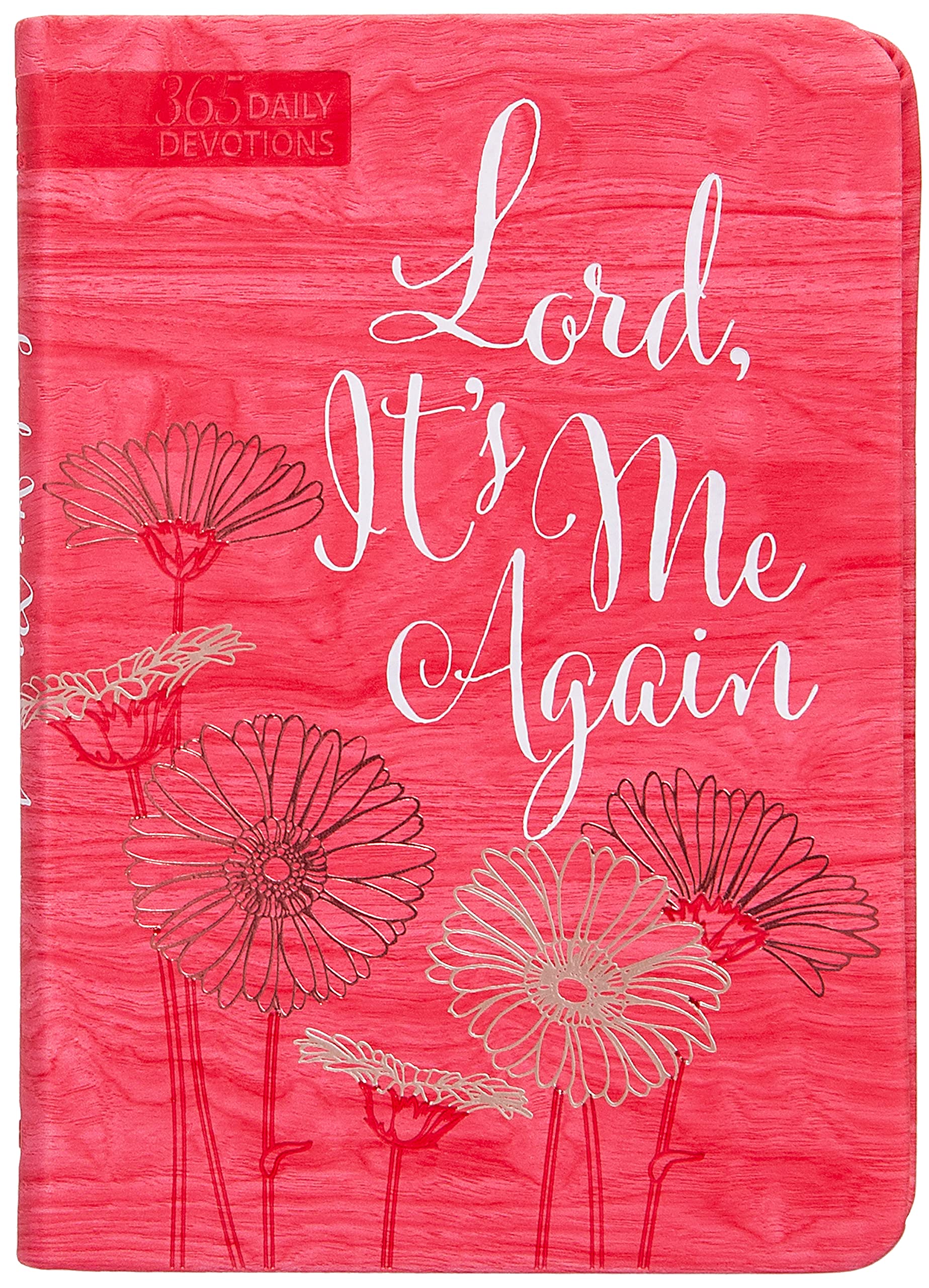 Lord Its Me Again: 365 Daily Devotions
