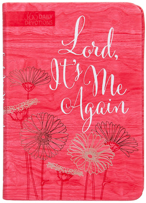 Lord Its Me Again: 365 Daily Devotions