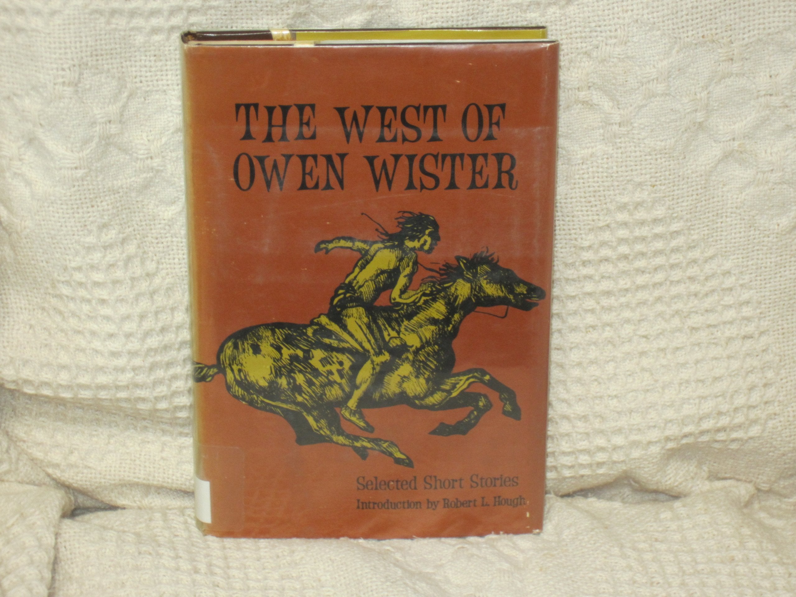 The West of Owen Wister: Selected Short Stores,Used