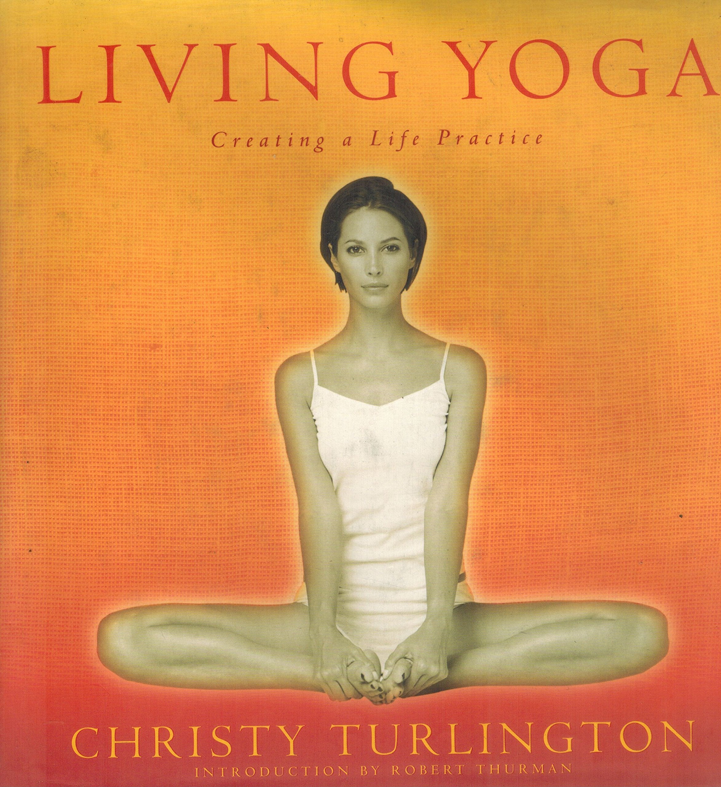 Living Yoga: Creating A Life Practice,New