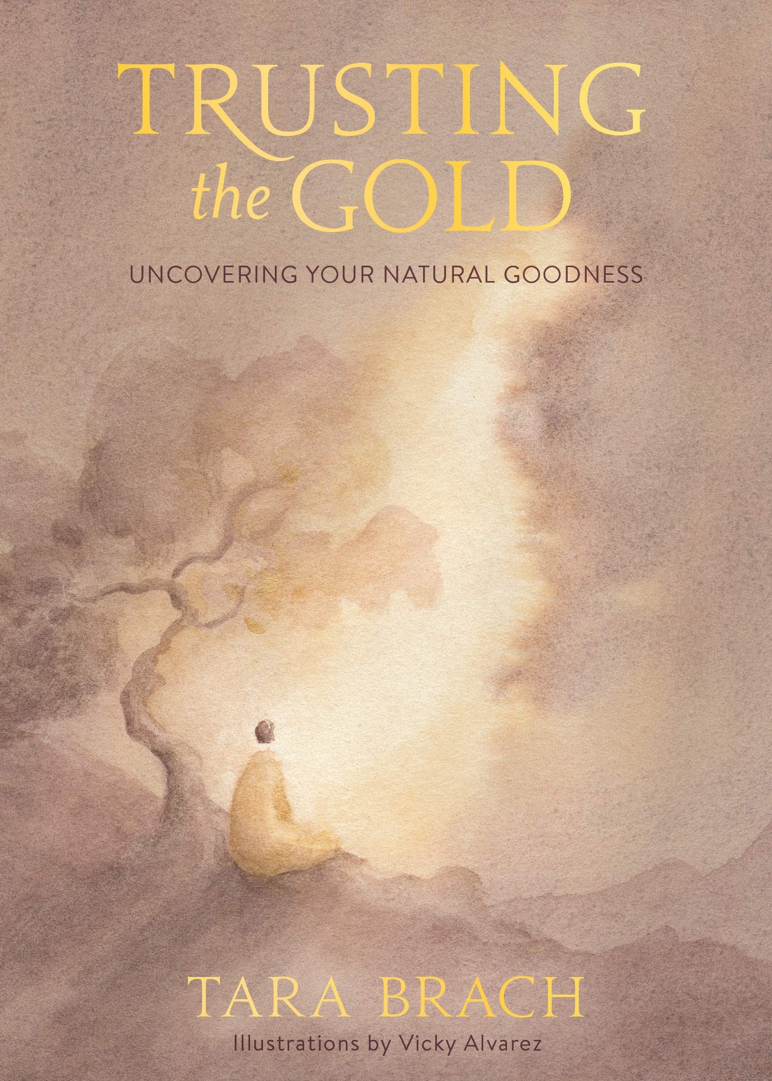 Trusting the Gold: Uncovering Your Natural Goodness,Used