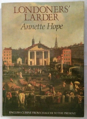 Londoners' Larder: English Cuisine from Chaucer to the Present,Used
