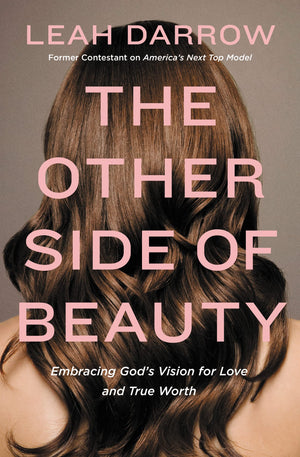 The Other Side Of Beauty: Embracing God'S Vision For Love And True Worth-used