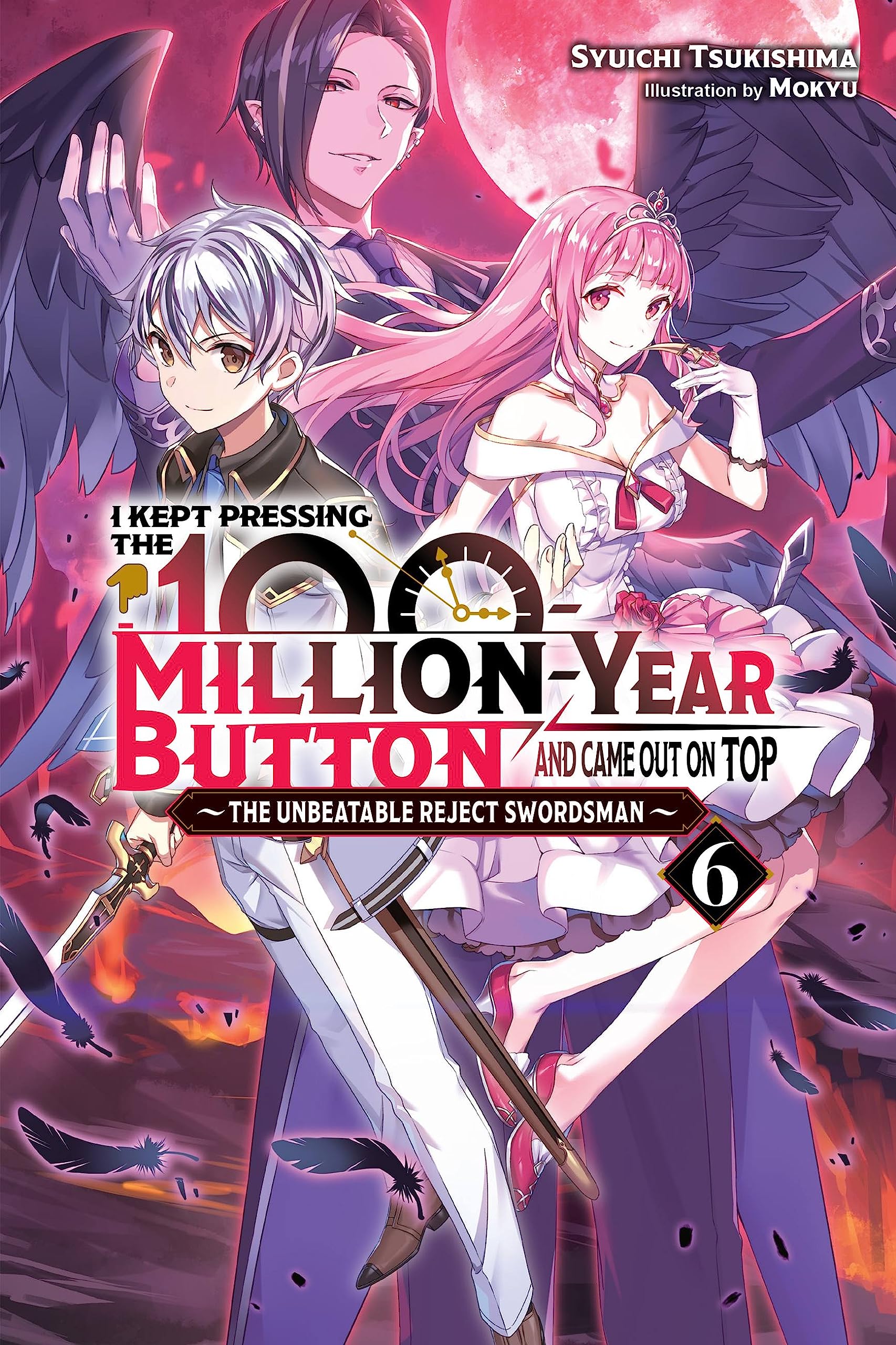 I Kept Pressing The 100Millionyear Button And Came Out On Top, Vol. 6 (Light Novel) (I Kept Pressing The 100Millionyear Butt,Used
