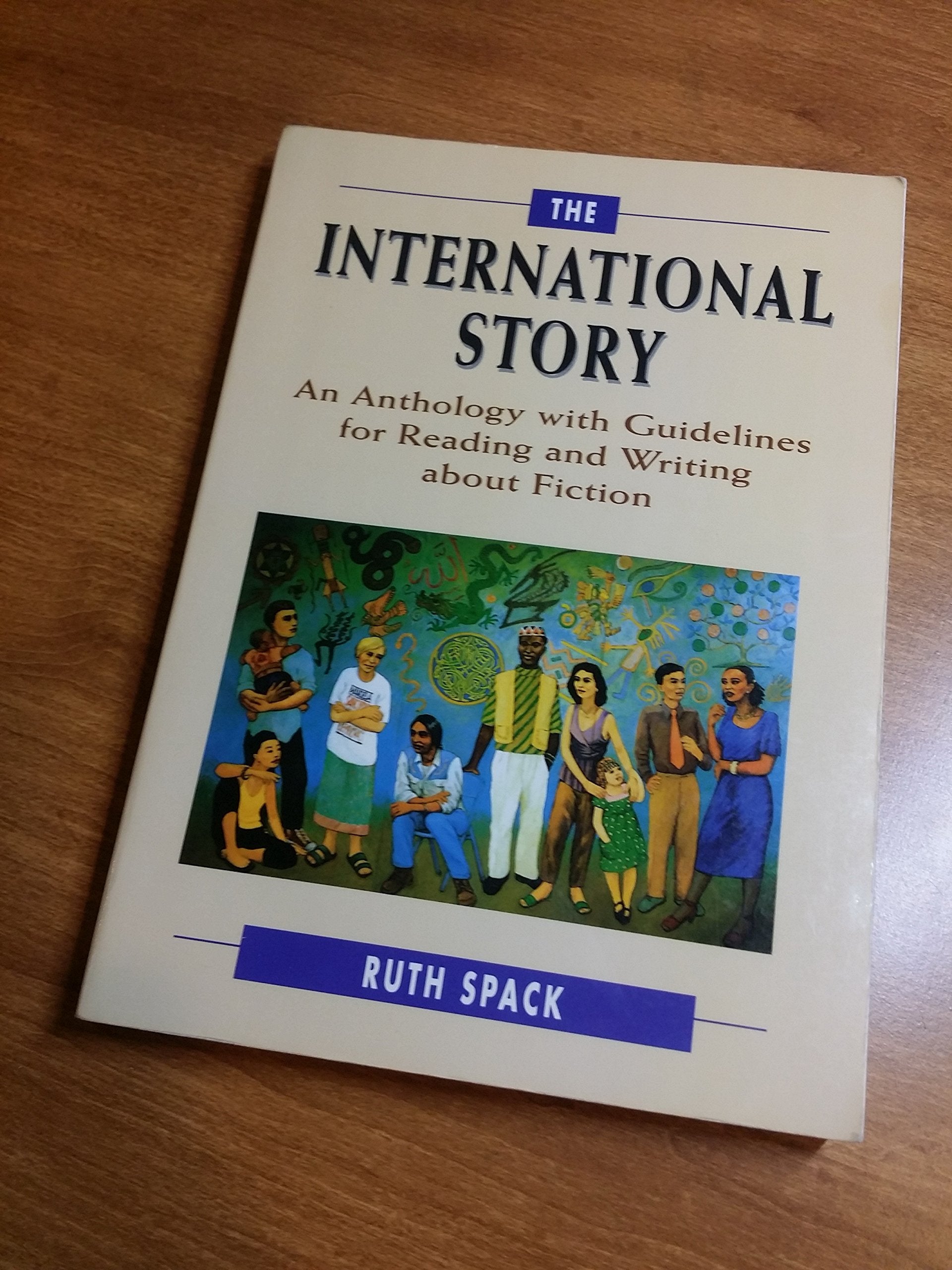 The International Story: An Anthology with Guidelines for Reading and Writing about Fiction,New