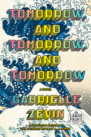 Tomorrow, And Tomorrow, And Tomorrow: A Novel (Random House Large Print),Used