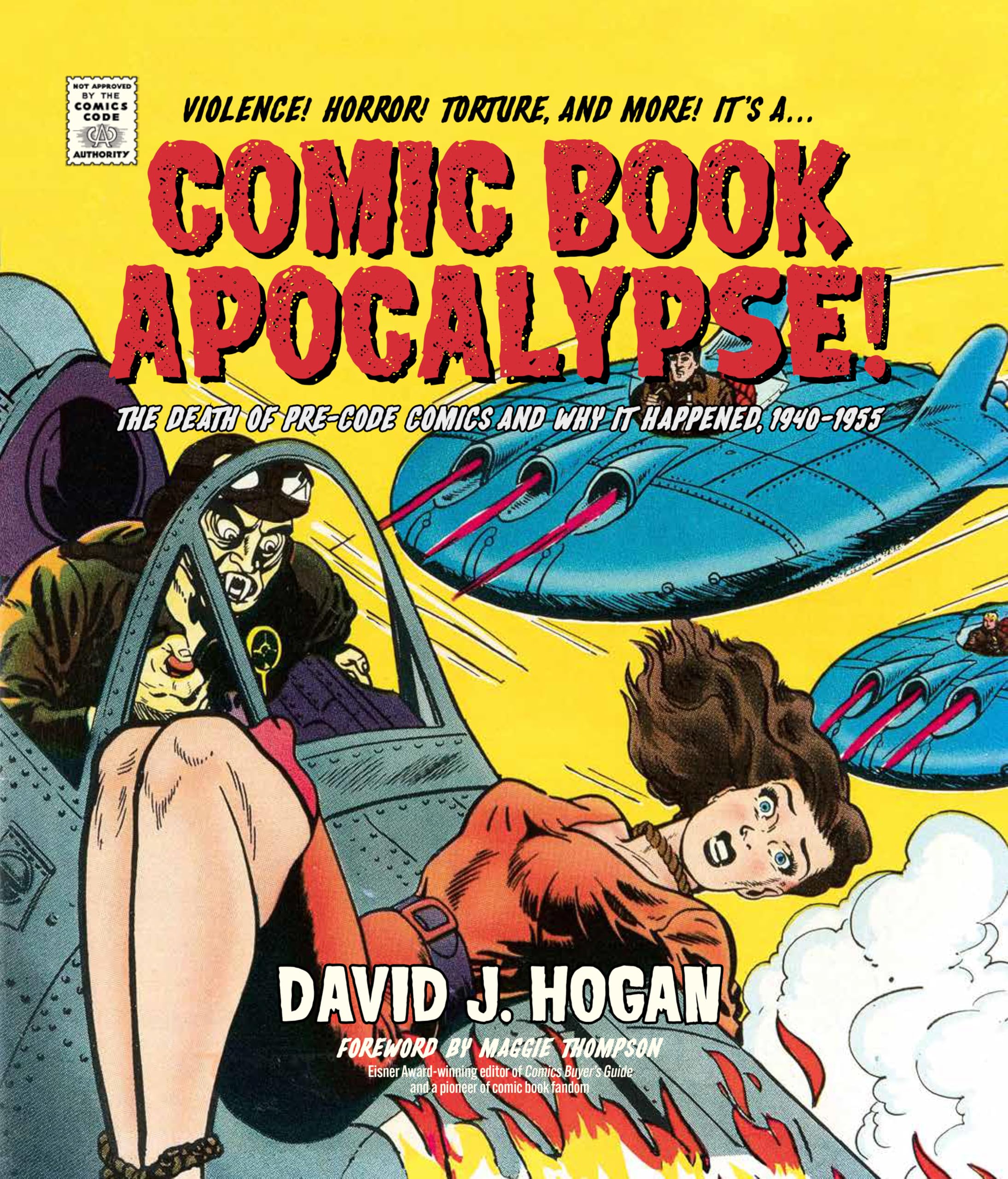 Comic Book Apocalypse!: The Death Of PreCode Comics And Why It Happened, 19401955