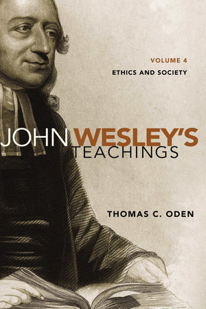 John Wesley's Teachings, Volume 4: Ethics and Society (4),Used