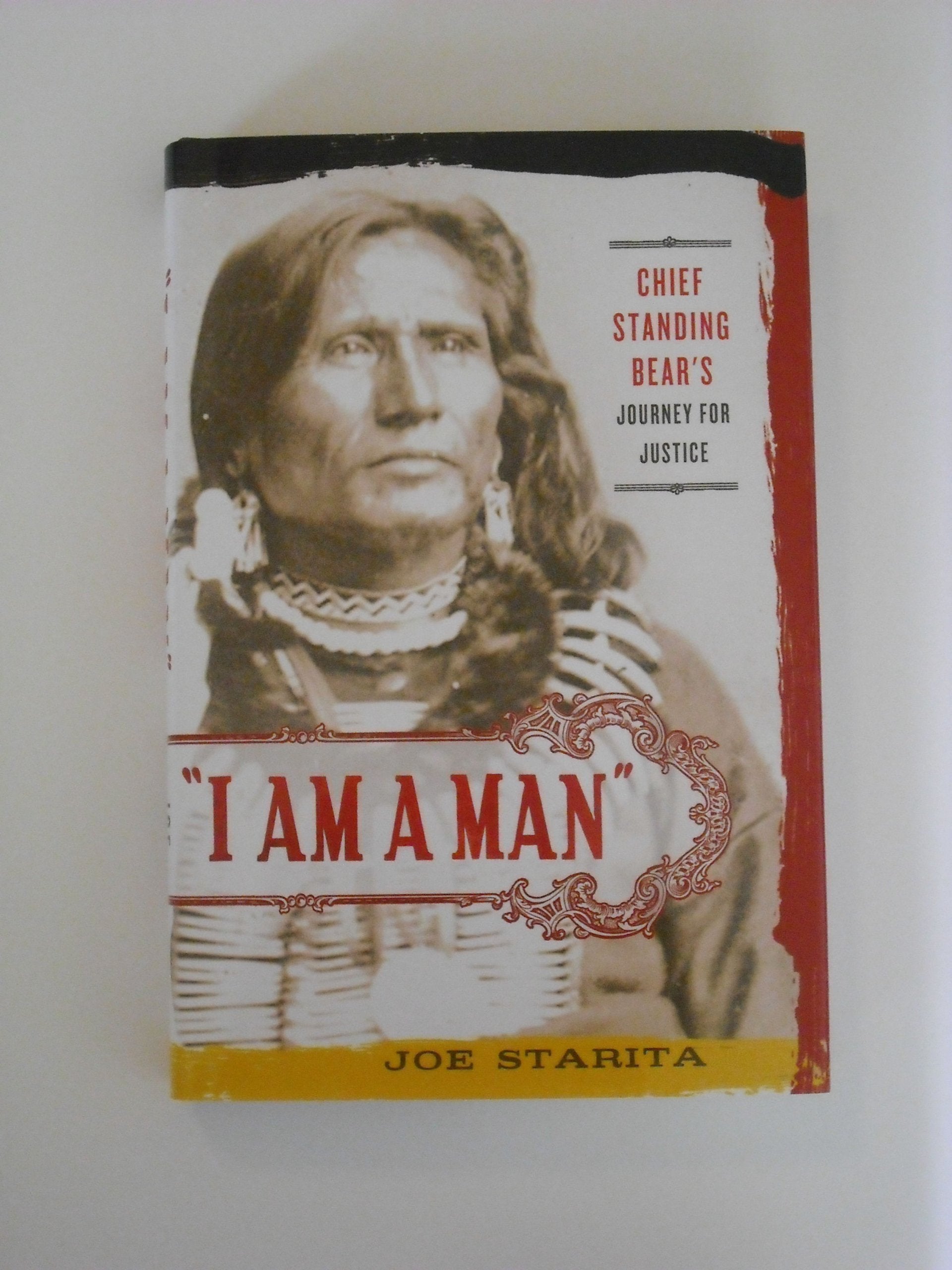 I Am A Man': Chief Standing Bears Journey For Justice,New