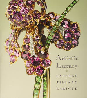 Artistic Luxury: Faberge, Tiffany, Lalique,New