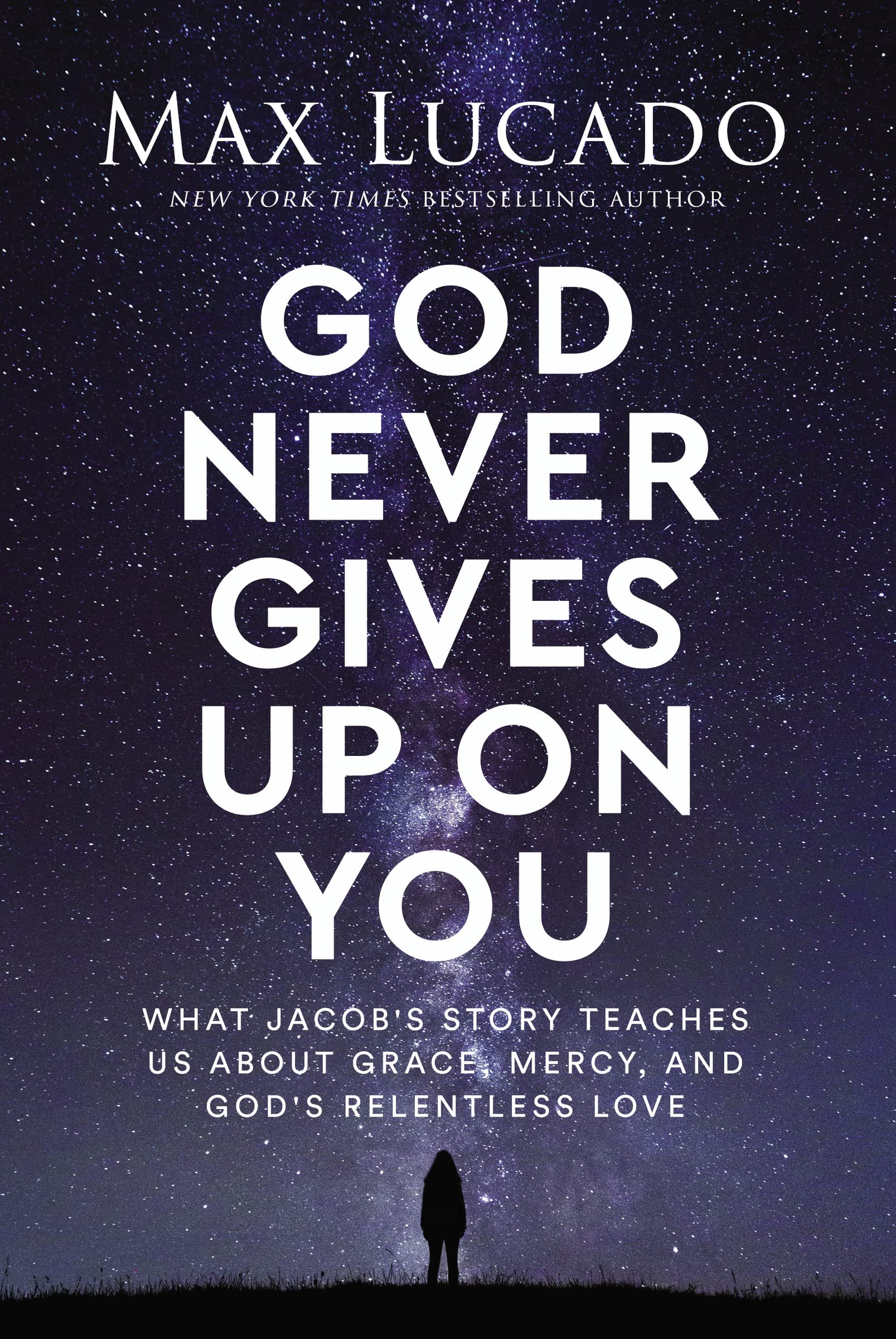 God Never Gives Up On You: What Jacob'S Story Teaches Us About Grace, Mercy, And God'S Relentless Love,Used
