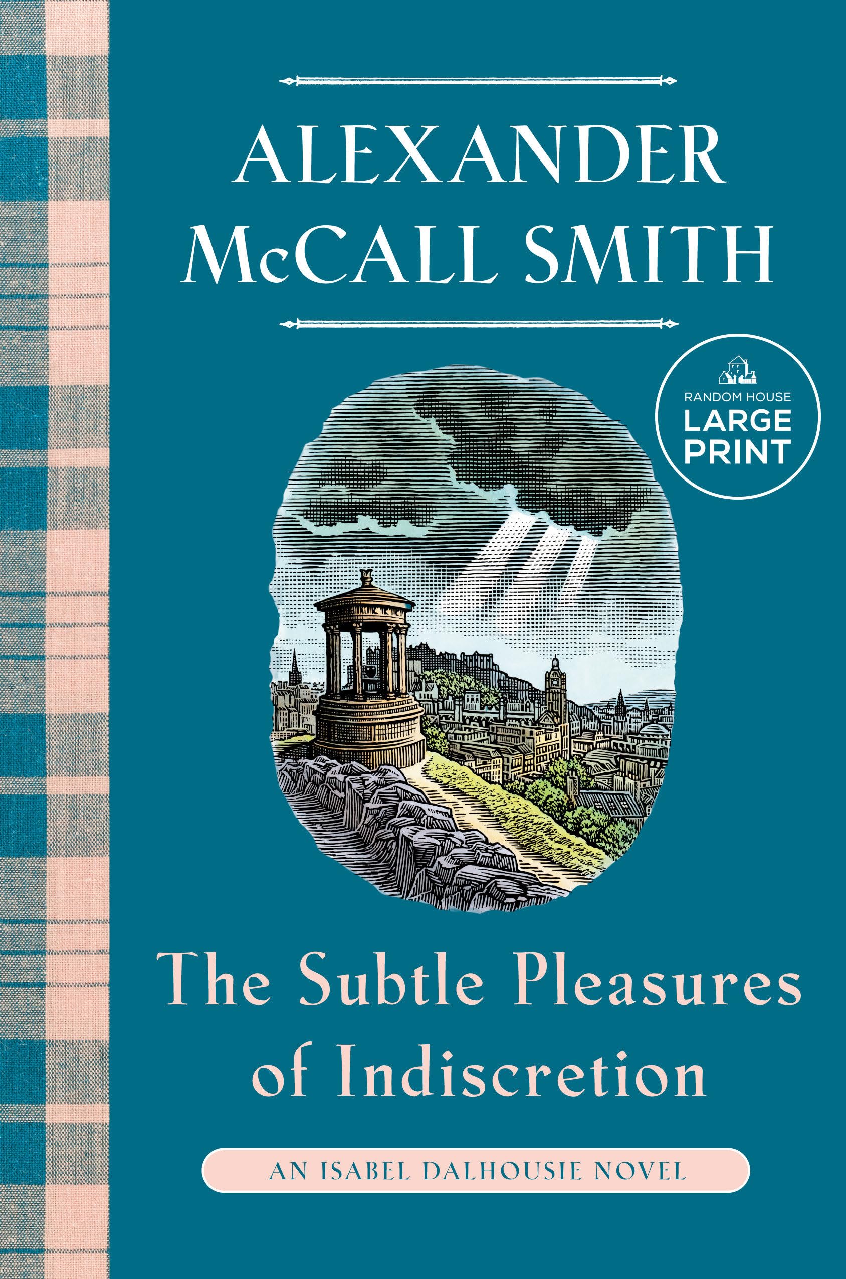The Subtle Pleasures Of Indiscretion: An Isabel Dalhousie Novel (16) (Isabel Dalhousie Series)