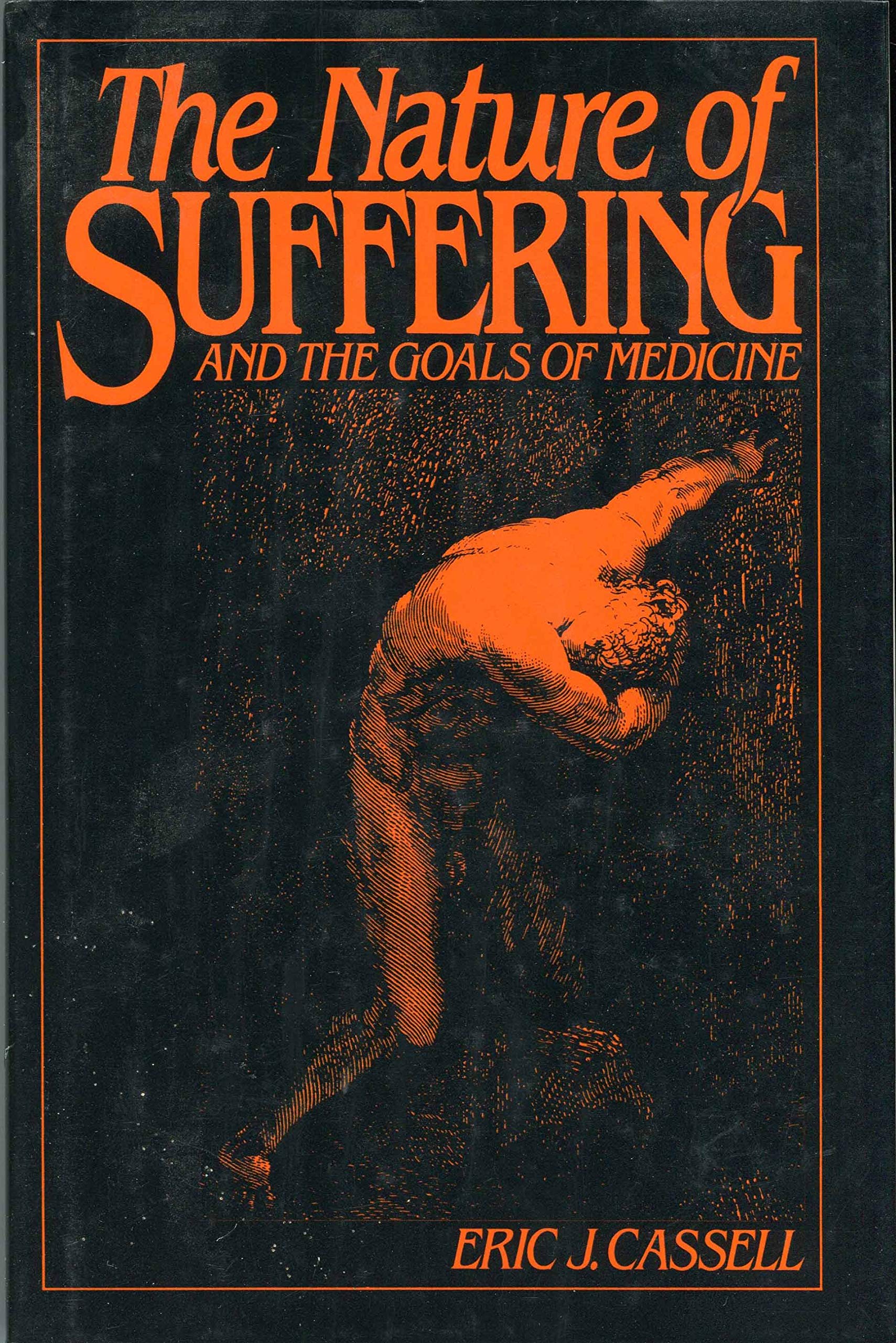 The Nature Of Suffering And The Goals Of Medicine