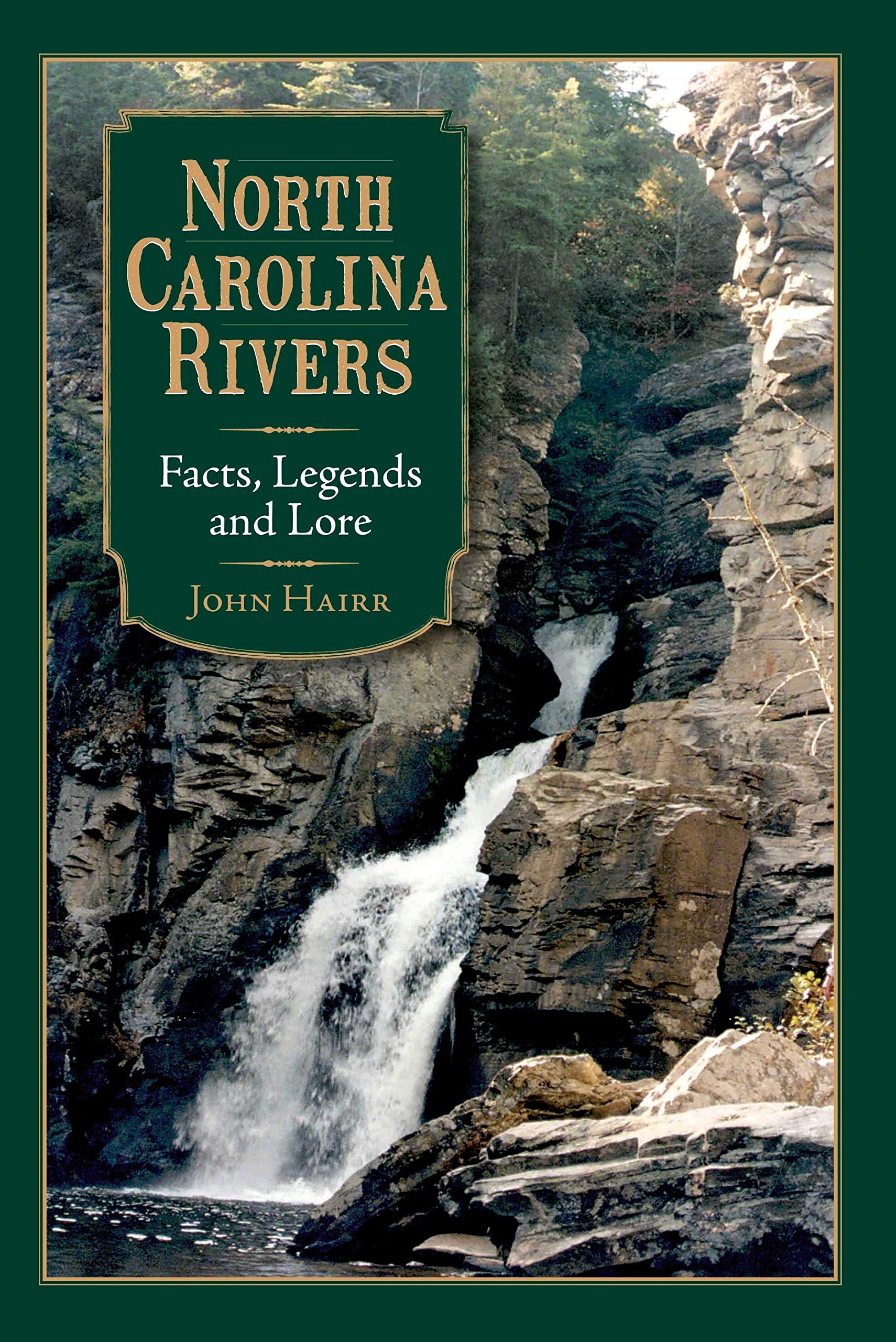 North Carolina Rivers: Facts, Legends and Lore,Used