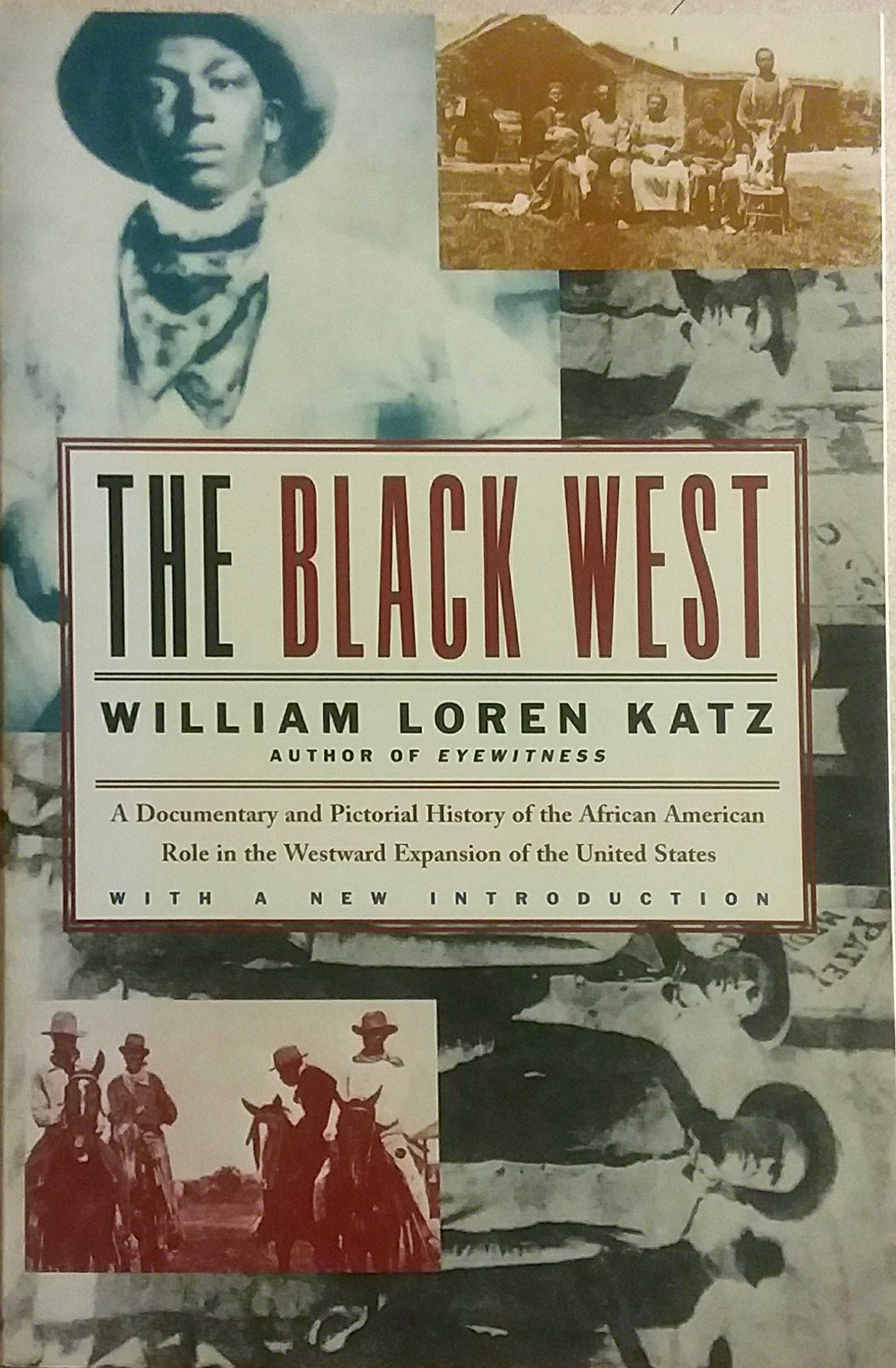 The Black West: A Documentary and Pictorial History of the African American Role in the Westward Expansion of the United States,New