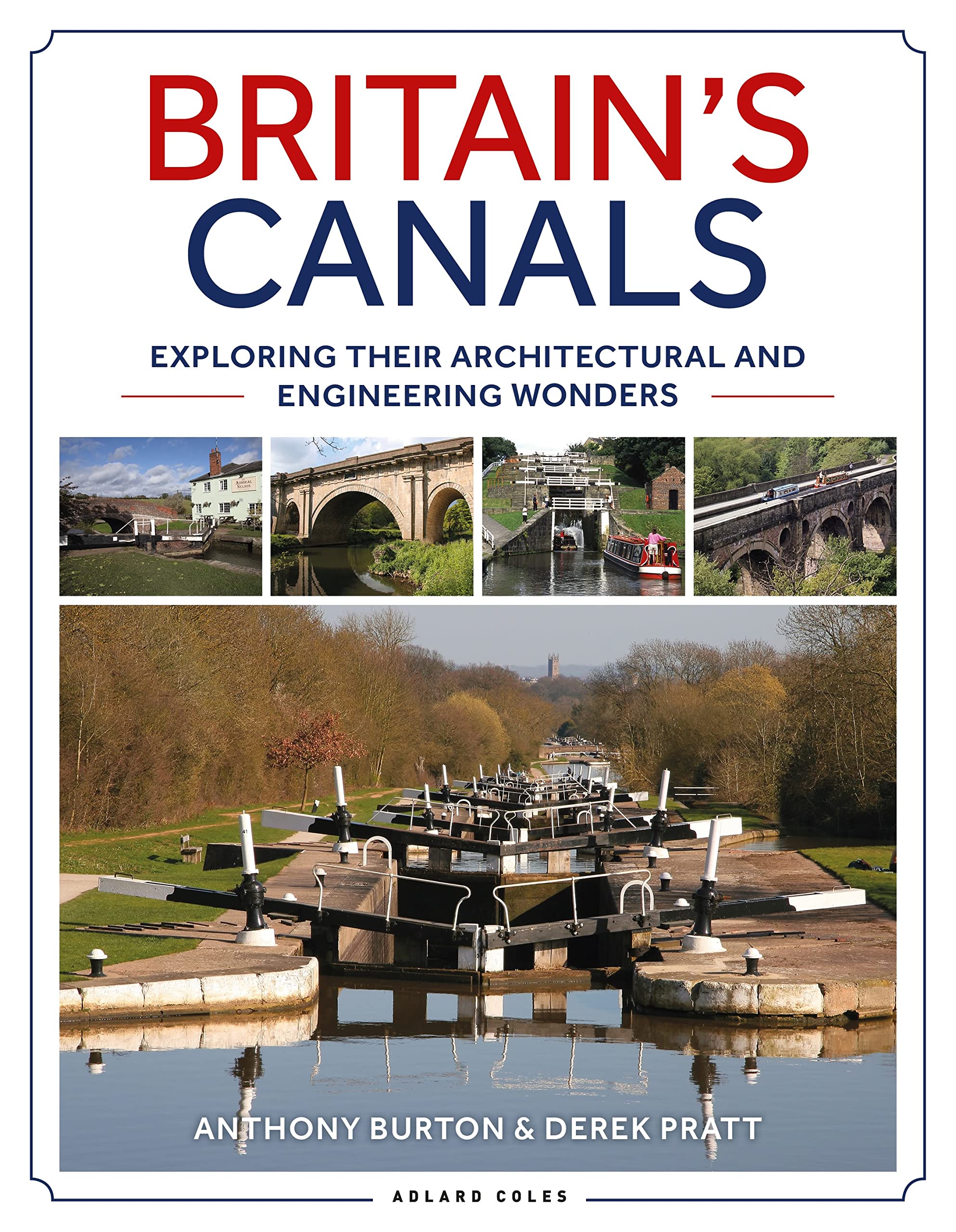 Britain's Canals: Exploring their Architectural and Engineering Wonders,Used