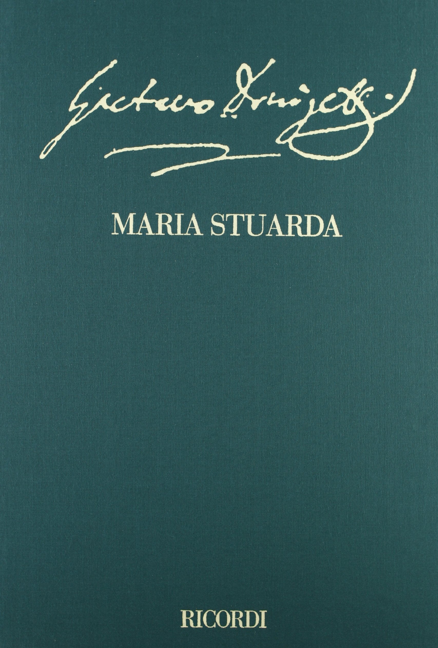 Maria Stuarda: Tragedia lirica in Two Acts, Libretto by Giuseppe Bardari (The Critical Edition of the Operas of Gaetano Donizett,New