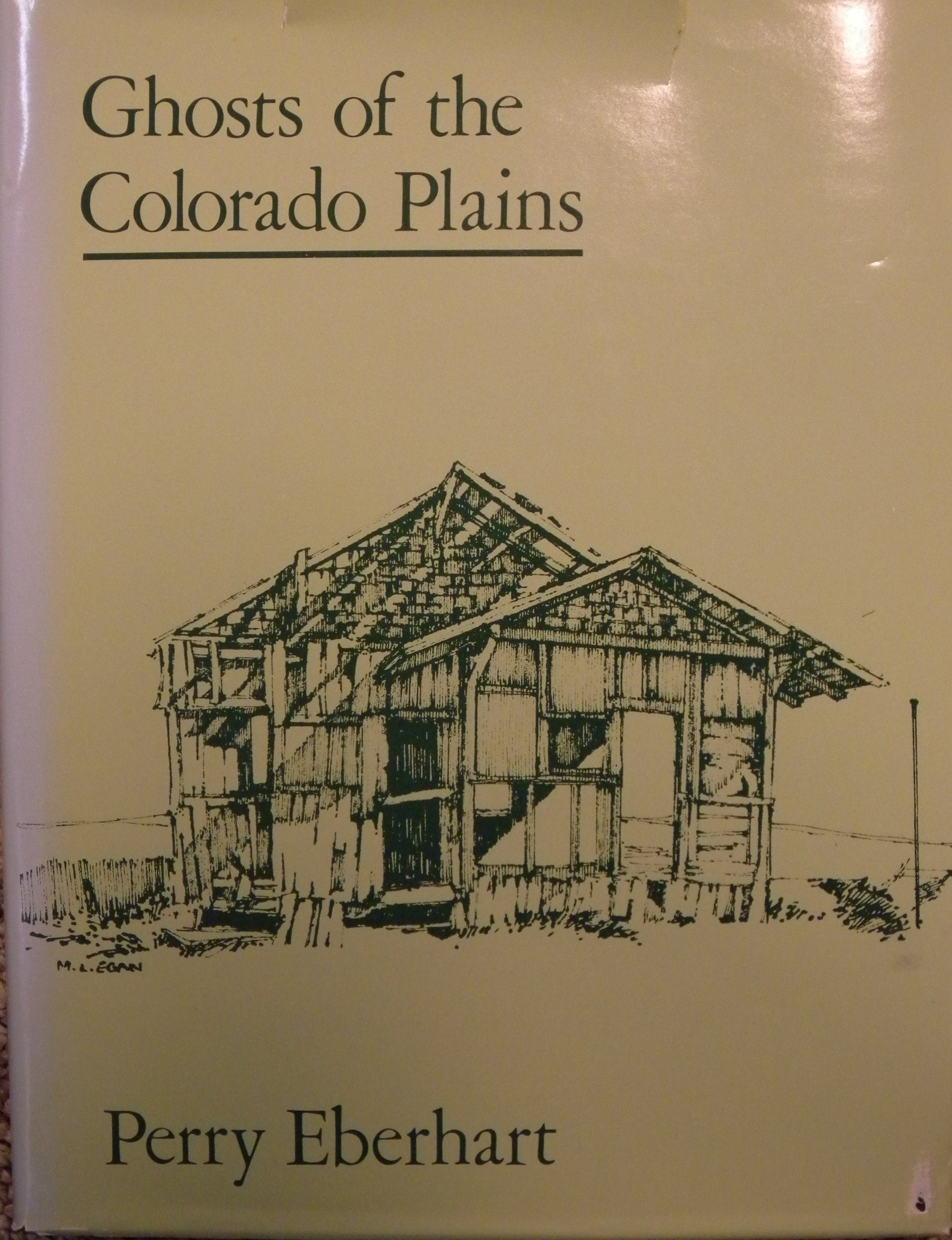 Ghosts of the Colorado Plains (Colorado's Neglected Ghosts Series, Vol 1),Used