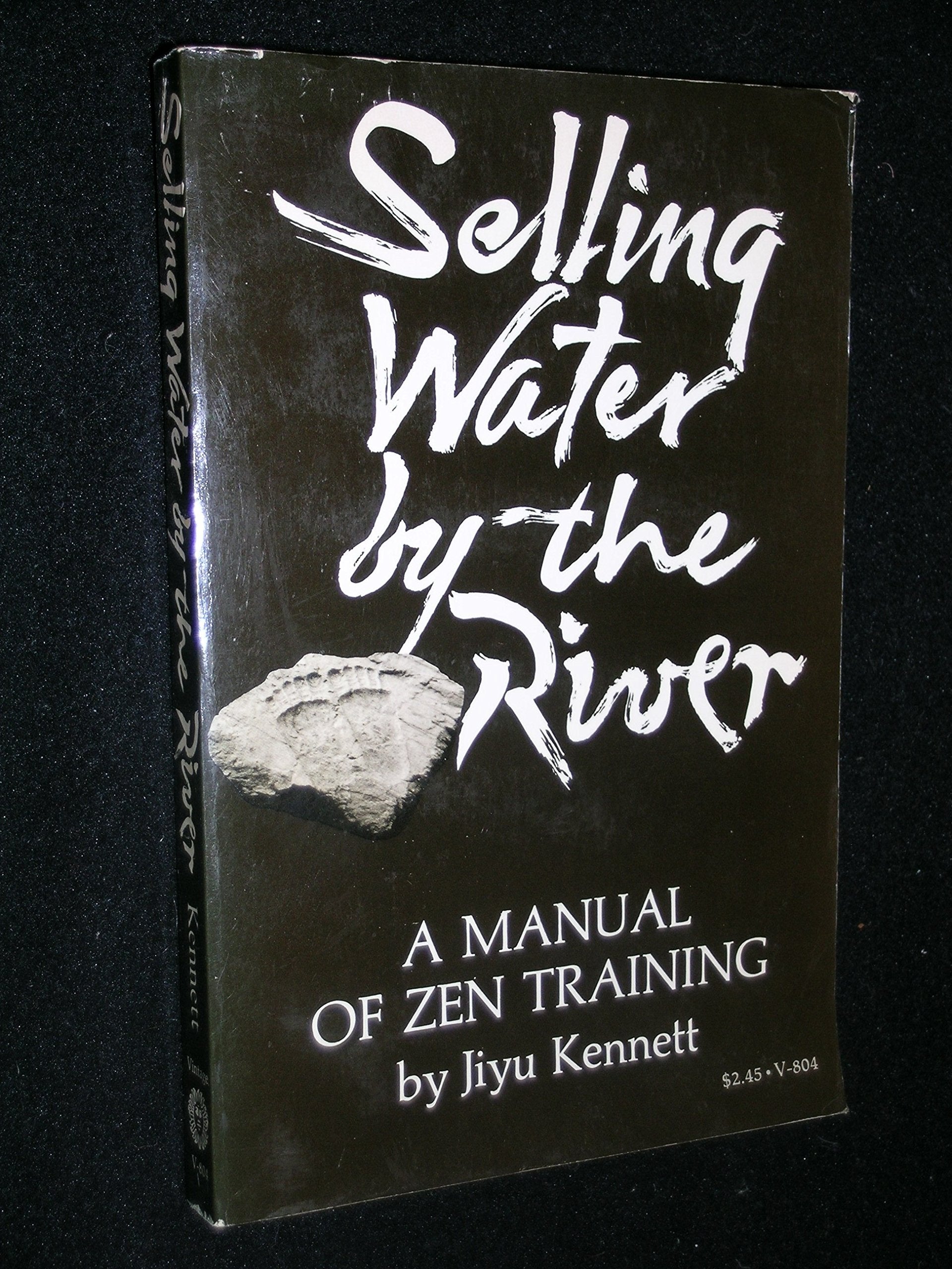 Selling Water By The River: A Manual Of Zen Training,Used