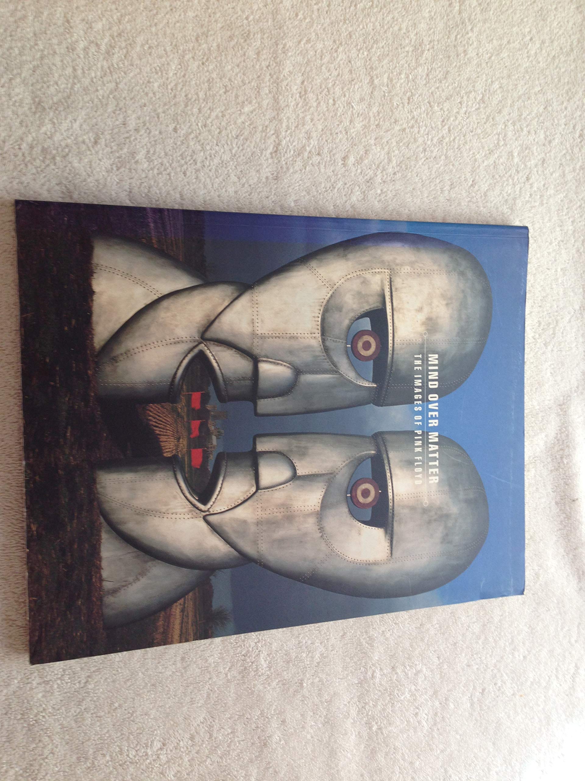 Mind over Matter: The Images of Pink Floyd,New