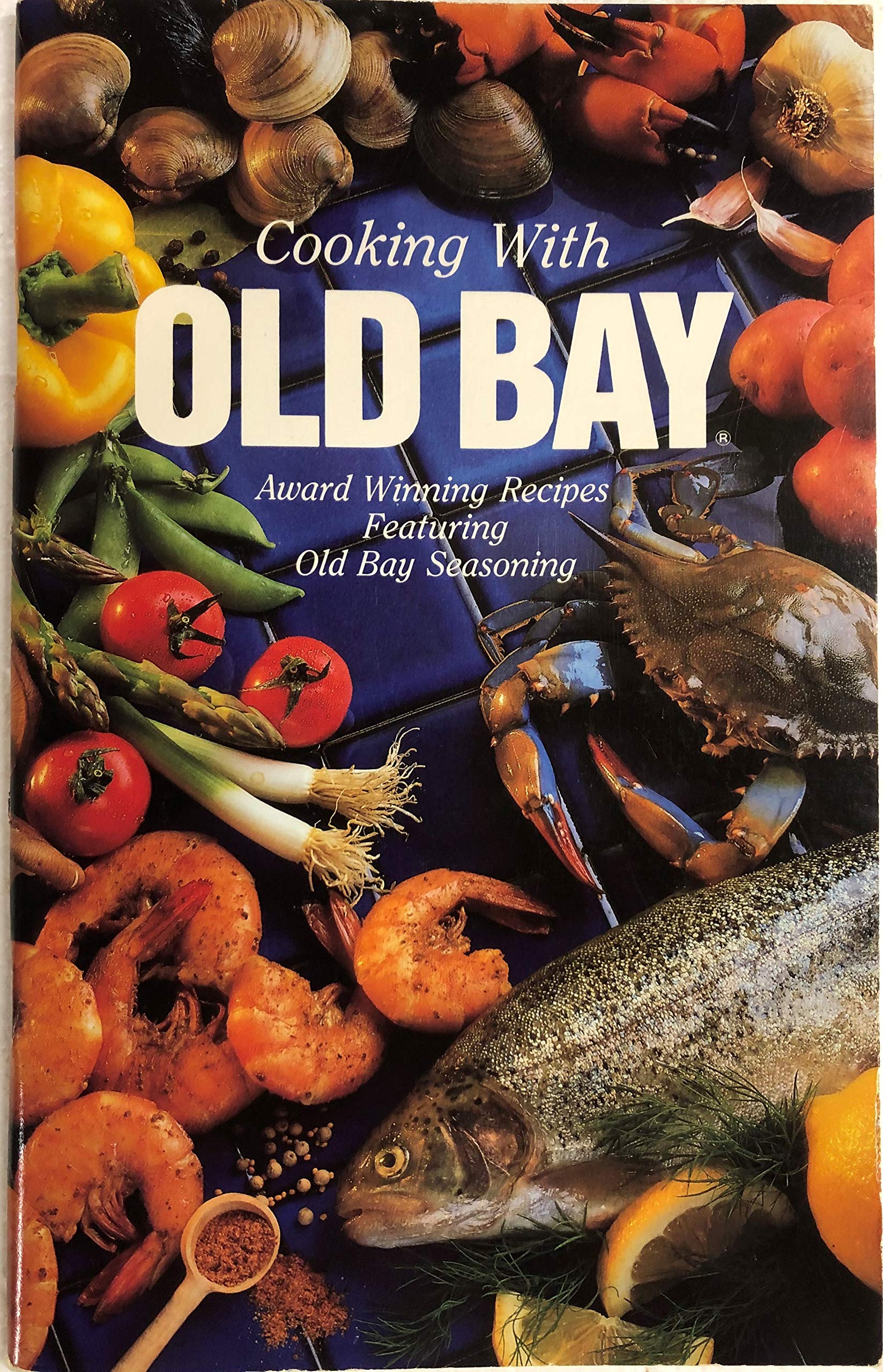 Cooking With Old Bay: Award Winning Recipes Featuring Old Bay Seasoning (The Collector'S Series, Vol. 27)