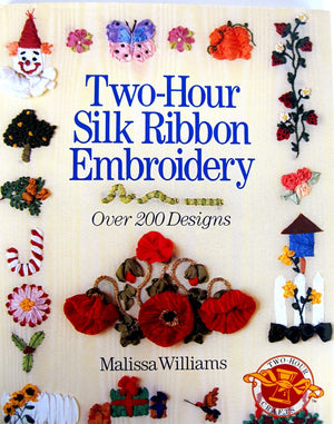 Two  Hour Silk Ribbon Embroidery: Over 200 Designs,Used
