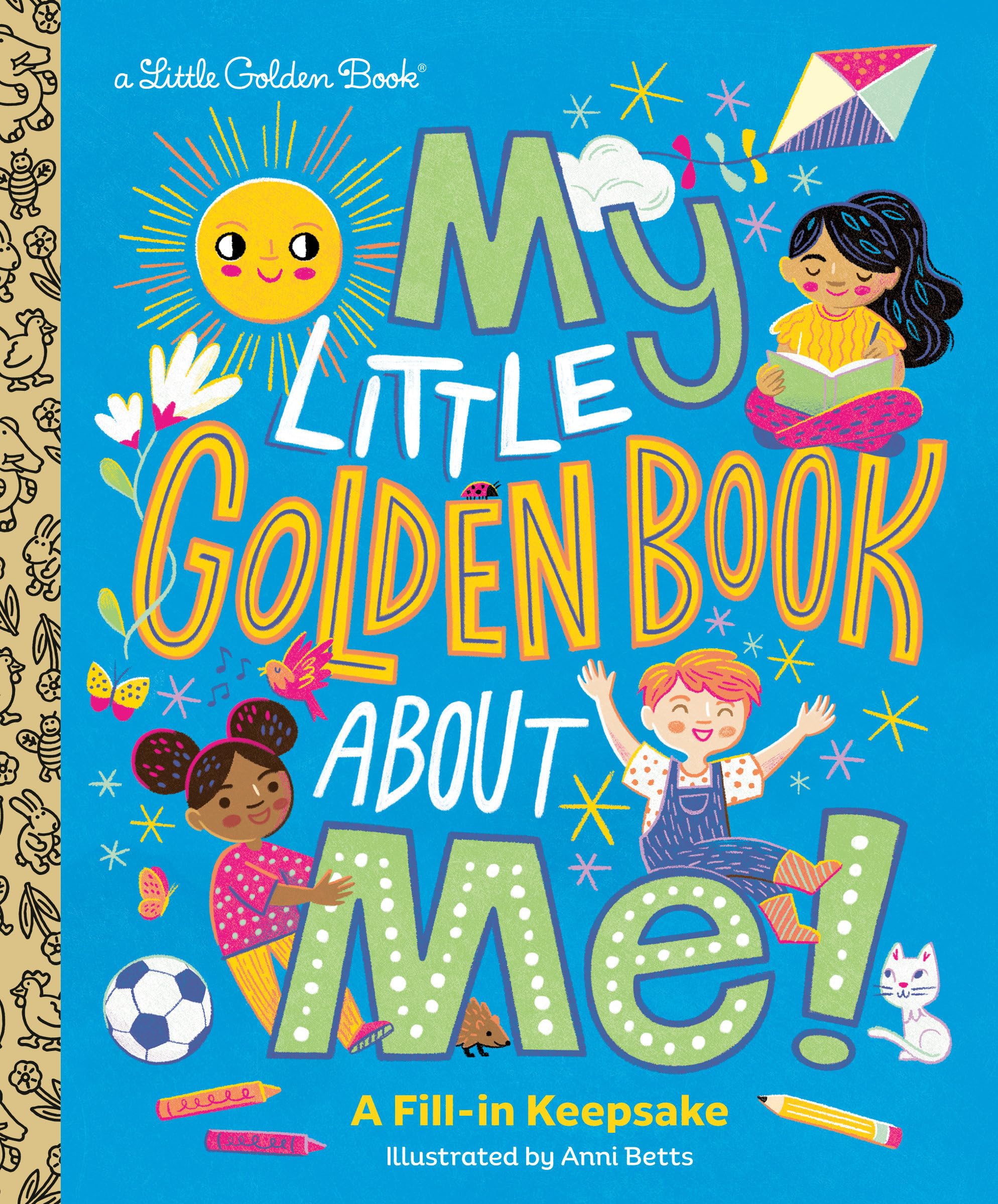 My Little Golden Book About Me!: A FillIn Keepsake (Little Golden Book Biographies)
