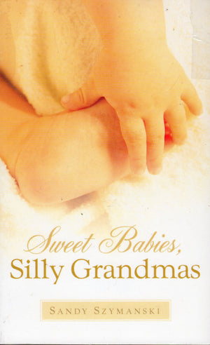 Sweet Babies, Silly Grandmas,Used